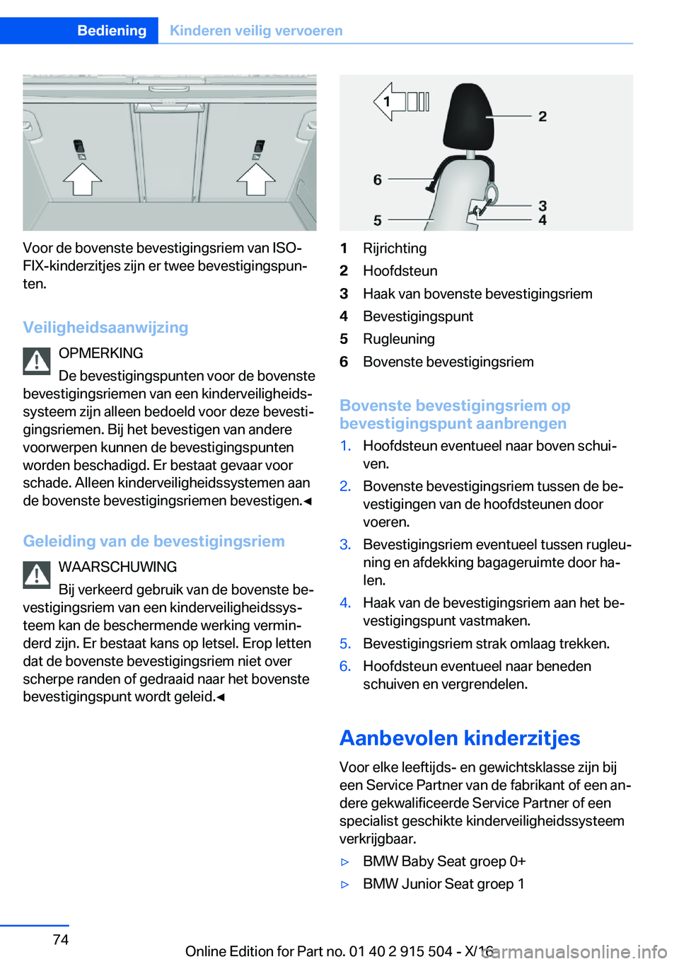 BMW X5 2017  Instructieboekjes (in Dutch) �V�o�o�r� �d�e� �b�o�v�e�n�s�t�e� �b�e�v�e�s�t�i�g�i�n�g�s�r�i�e�m� �v�a�n� �I�S�Oj
�F�I�X�-�k�i�n�d�e�r�z�i�t�j�e�s� �z�i�j�n� �e�r� �t�w�e�e� �b�e�v�e�s�t�i�g�i�n�g�s�p�u�nj
�t�e�n�.
�V�e�i�l�i�g�