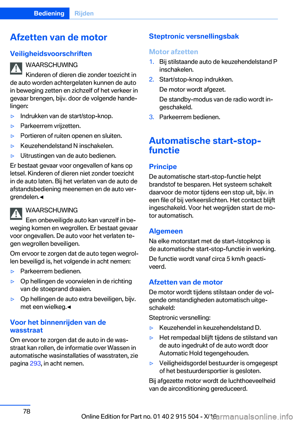 BMW X5 2017  Instructieboekjes (in Dutch) �A�f�z�e�t�t�e�n��v�a�n��d�e��m�o�t�o�r�V�e�i�l�i�g�h�e�i�d�s�v�o�o�r�s�c�h�r�i�f�t�e�n �W�A�A�R�S�C�H�U�W�I�N�G
�K�i�n�d�e�r�e�n� �o�f� �d�i�e�r�e�n� �d�i�e� �z�o�n�d�e�r� �t�o�e�z�i�c�h�t� �i�n
�