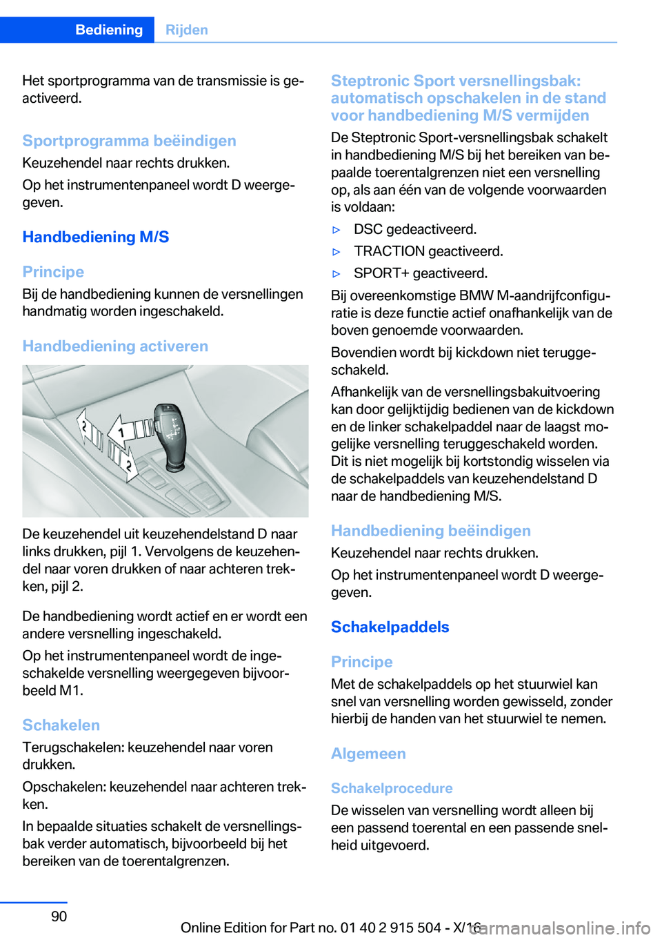BMW X5 2017  Instructieboekjes (in Dutch) �H�e�t� �s�p�o�r�t�p�r�o�g�r�a�m�m�a� �v�a�n� �d�e� �t�r�a�n�s�m�i�s�s�i�e� �i�s� �g�ej�a�c�t�i�v�e�e�r�d�.
�S�p�o�r�t�p�r�o�g�r�a�m�m�a��b�e�ë�i�n�d�i�g�e�n
�K�e�u�z�e�h�e�n�d�e�l� �n�a�a�r� �r�e�