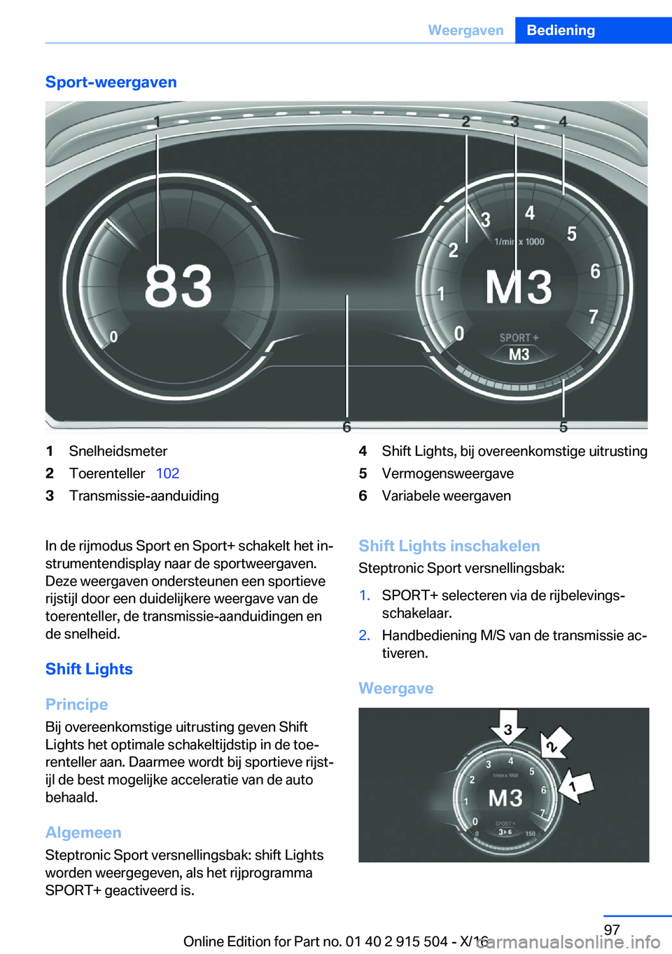 BMW X5 2017  Instructieboekjes (in Dutch) �S�p�o�r�t�-�w�e�e�r�g�a�v�e�n�1�S�n�e�l�h�e�i�d�s�m�e�t�e�r�2�T�o�e�r�e�n�t�e�l�l�e�r\_�1�0�2�3�T�r�a�n�s�m�i�s�s�i�e�-�a�a�n�d�u�i�d�i�n�g�4�S�h�i�f�t� �L�i�g�h�t�s�,� �b�i�j� �o�v�e�r�e�e�n�k�o�m