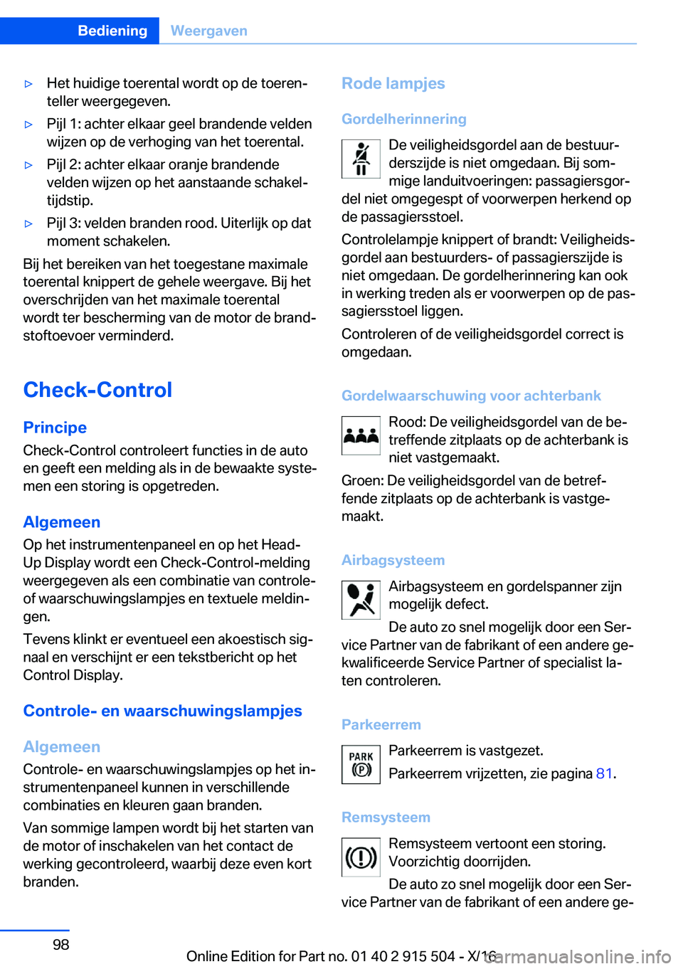BMW X5 2017  Instructieboekjes (in Dutch) 'y�H�e�t� �h�u�i�d�i�g�e� �t�o�e�r�e�n�t�a�l� �w�o�r�d�t� �o�p� �d�e� �t�o�e�r�e�nj�t�e�l�l�e�r� �w�e�e�r�g�e�g�e�v�e�n�.'y�P�i�j�l� �1�:� �a�c�h�t�e�r� �e�l�k�a�a�r� �g�e�e�l� �b�r�a�n�d�e�n