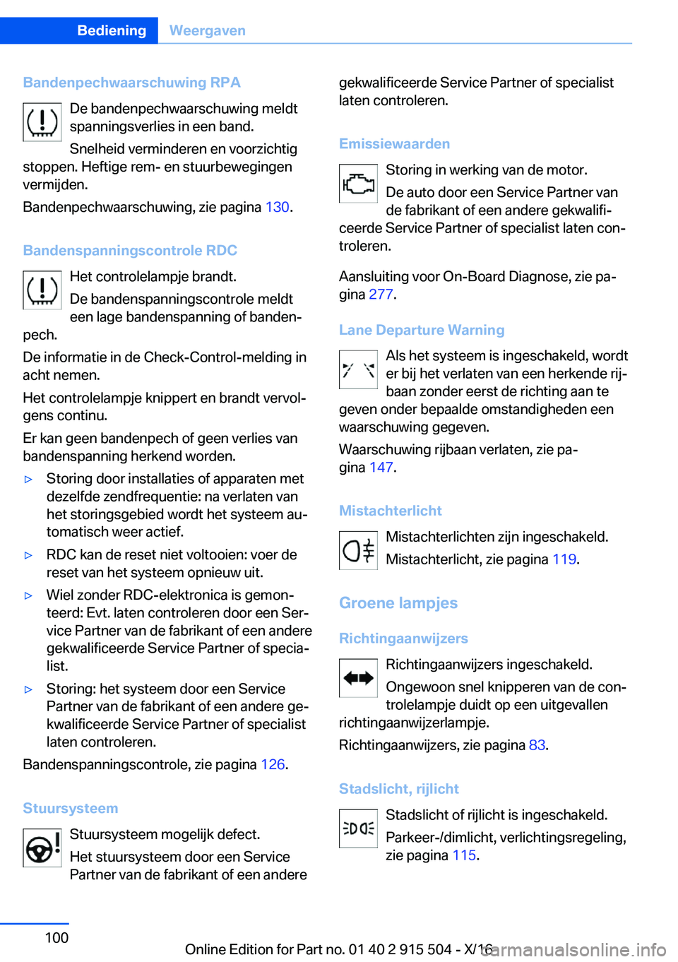 BMW X5 2017  Instructieboekjes (in Dutch) �B�a�n�d�e�n�p�e�c�h�w�a�a�r�s�c�h�u�w�i�n�g��R�P�A�D�e� �b�a�n�d�e�n�p�e�c�h�w�a�a�r�s�c�h�u�w�i�n�g� �m�e�l�d�t�s�p�a�n�n�i�n�g�s�v�e�r�l�i�e�s� �i�n� �e�e�n� �b�a�n�d�.
�S�n�e�l�h�e�i�d� �v�e�r�m�