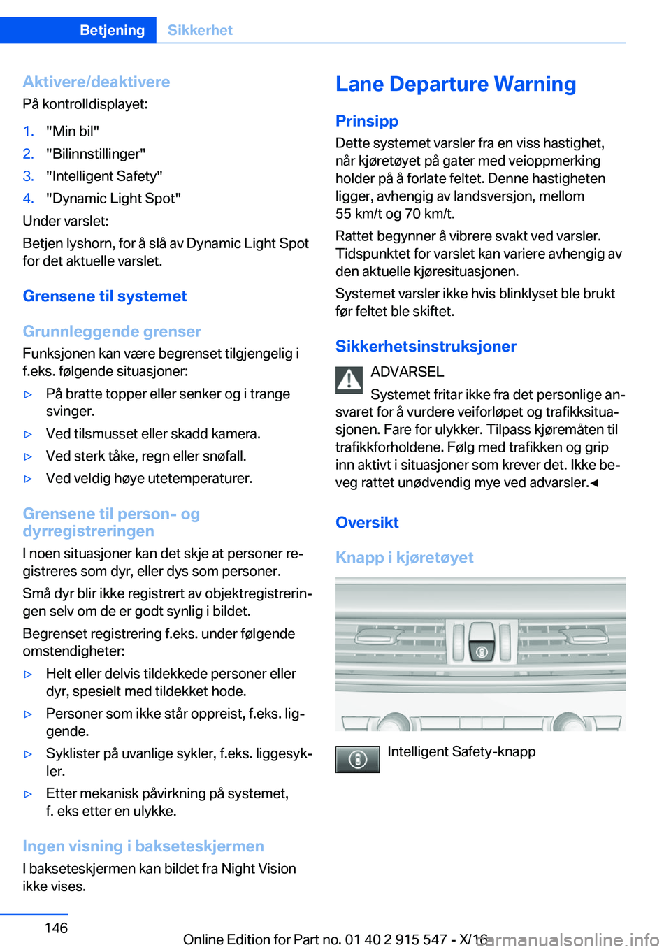 BMW X5 2017  InstruksjonsbØker (in Norwegian) �A�k�t�i�v�e�r�e�/�d�e�a�k�t�i�v�e�r�e
�P�å� �k�o�n�t�r�o�l�l�d�i�s�p�l�a�y�e�t�:�1�.�"�M�i�n� �b�i�l�"�2�.�"�B�i�l�i�n�n�s�t�i�l�l�i�n�g�e�r�"�3�.�"�I�n�t�e�l�l�i�g�e�n�t� �S�a�f