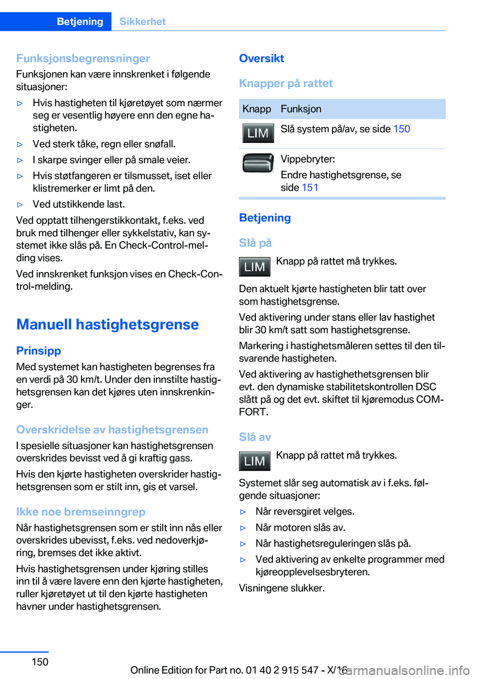 BMW X5 2017  InstruksjonsbØker (in Norwegian) �F�u�n�k�s�j�o�n�s�b�e�g�r�e�n�s�n�i�n�g�e�r�F�u�n�k�s�j�o�n�e�n� �k�a�n� �v�æ�r�e� �i�n�n�s�k�r�e�n�k�e�t� �i� �f�