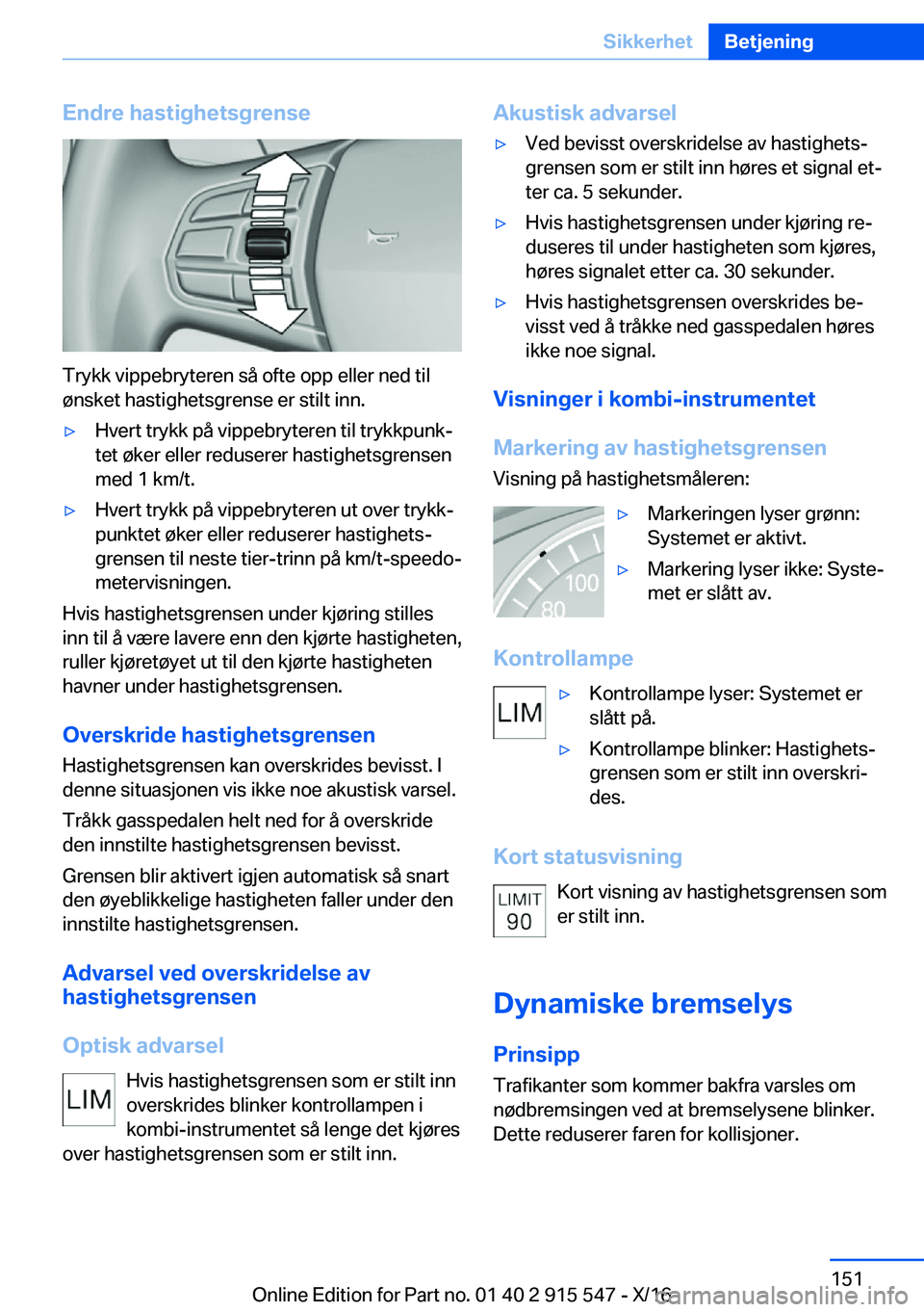 BMW X5 2017  InstruksjonsbØker (in Norwegian) �E�n�d�r�e��h�a�s�t�i�g�h�e�t�s�g�r�e�n�s�e
�T�r�y�k�k� �v�i�p�p�e�b�r�y�t�e�r�e�n� �s�å� �o�f�t�e� �o�p�p� �e�l�l�e�r� �n�e�d� �t�i�l
�