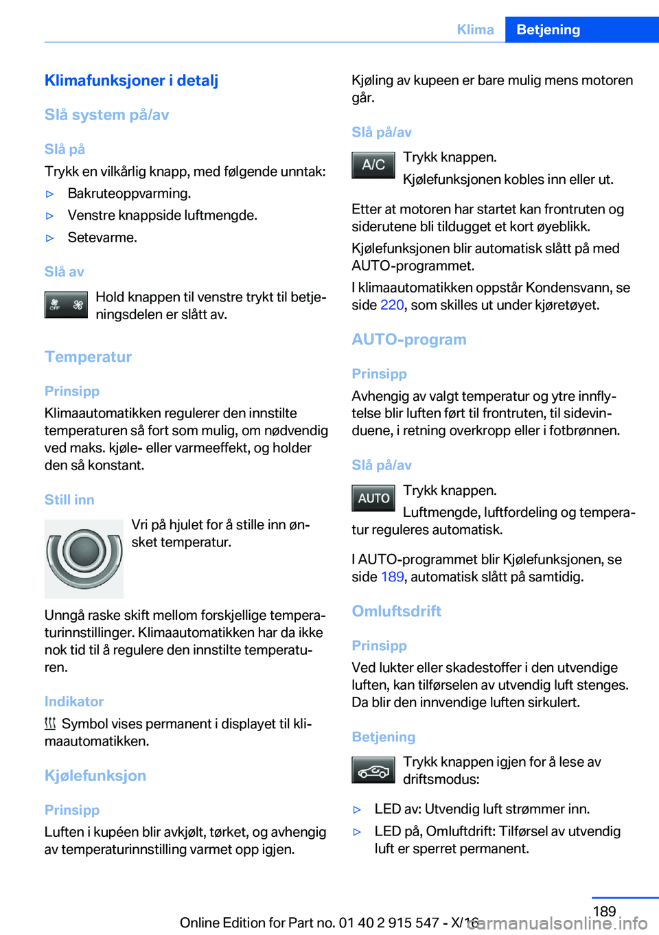 BMW X5 2017  InstruksjonsbØker (in Norwegian) �K�l�i�m�a�f�u�n�k�s�j�o�n�e�r��i��d�e�t�a�l�j
�S�l�å��s�y�s�t�e�m��p�å�/�a�v
�S�l�å��p�å
�T�r�y�k�k� �e�n� �v�i�l�k�å�r�l�i�g� �k�n�a�p�p�,� �m�e�d� �f�