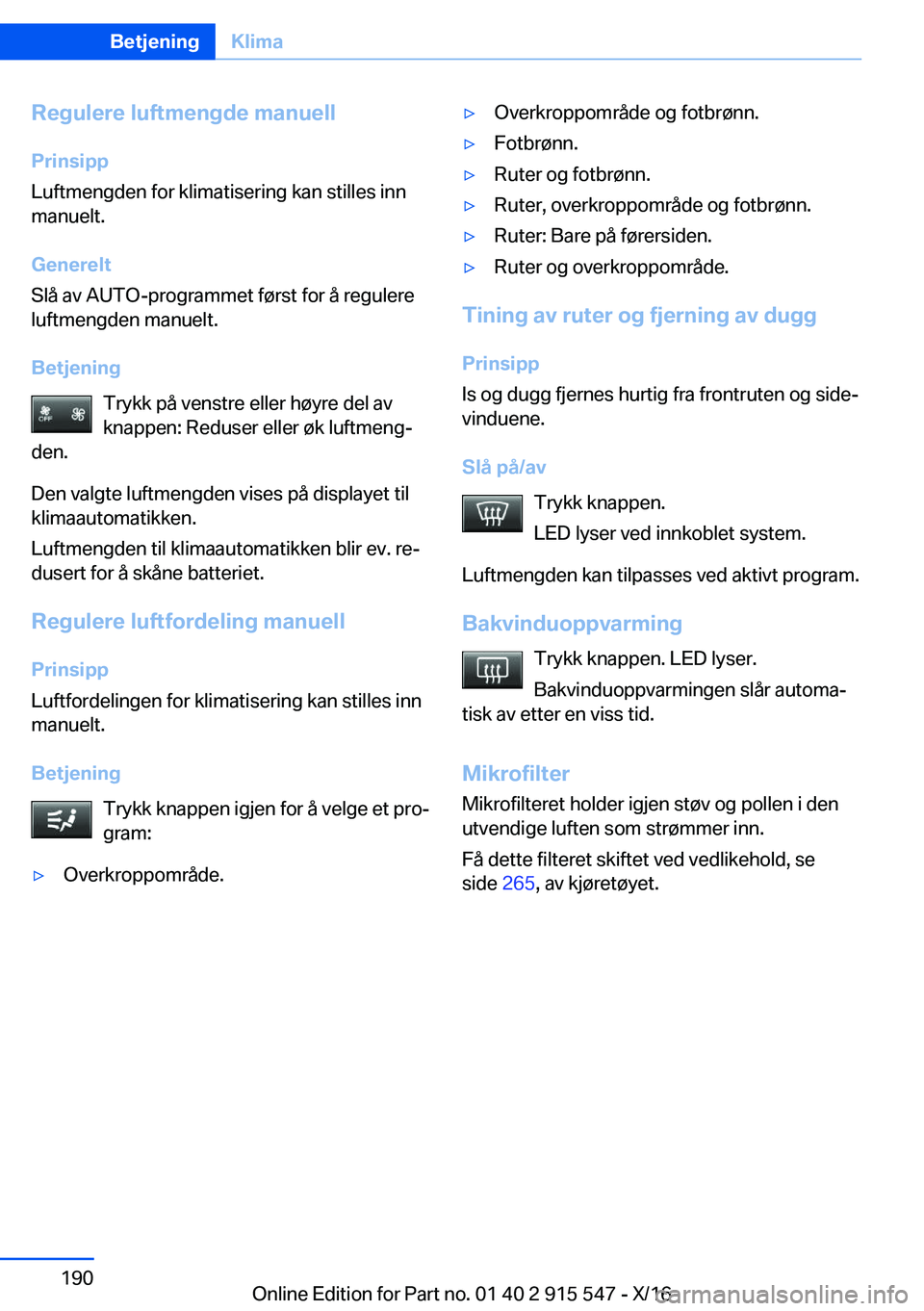 BMW X5 2017  InstruksjonsbØker (in Norwegian) �R�e�g�u�l�e�r�e��l�u�f�t�m�e�n�g�d�e��m�a�n�u�e�l�l
�P�r�i�n�s�i�p�p
�L�u�f�t�m�e�n�g�d�e�n� �f�o�r� �k�l�i�m�a�t�i�s�e�r�i�n�g� �k�a�n� �s�t�i�l�l�e�s� �i�n�n �m�a�n�u�e�l�t�.
�G�e�n�e�r�e�l�t
�S�