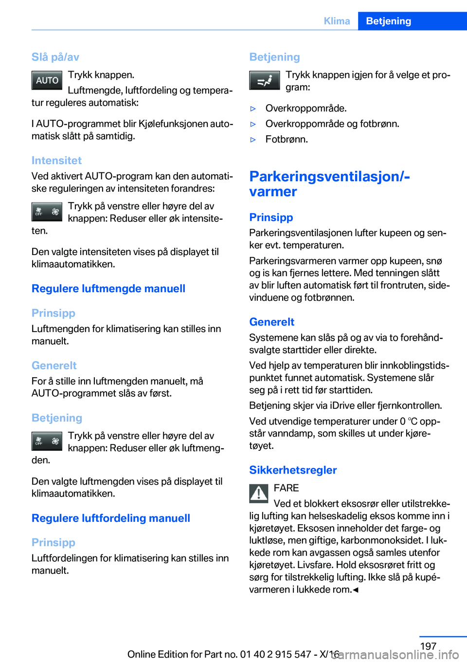 BMW X5 2017  InstruksjonsbØker (in Norwegian) �S�l�å��p�å�/�a�v�T�r�y�k�k� �k�n�a�p�p�e�n�.
�L�u�f�t�m�e�n�g�d�e�,� �l�u�f�t�f�o�r�d�e�l�i�n�g� �o�g� �t�e�m�p�e�r�aj
�t�u�r� �r�e�g�u�l�e�r�e�s� �a�u�t�o�m�a�t�i�s�k�:
�I� �A�U�T�O�-�p�r�o�g�r�