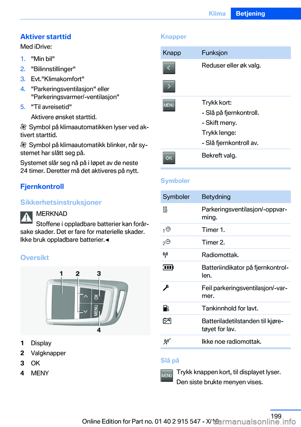 BMW X5 2017  InstruksjonsbØker (in Norwegian) �A�k�t�i�v�e�r��s�t�a�r�t�t�i�d
�M�e�d� �i�D�r�i�v�e�:�1�.�"�M�i�n� �b�i�l�"�2�.�"�B�i�l�i�n�n�s�t�i�l�l�i�n�g�e�r�"�3�.�E�v�t�.�"�K�l�i�m�a�k�o�m�f�o�r�t�"�4�.�"�P�a�r�k�