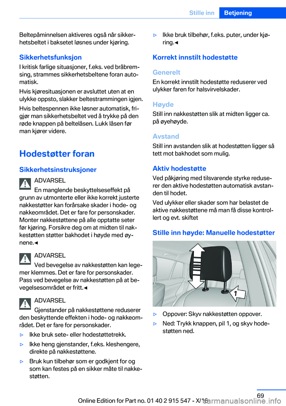 BMW X5 2017  InstruksjonsbØker (in Norwegian) �B�e�l�t�e�p�å�m�i�n�n�e�l�s�e�n� �a�k�t�i�v�e�r�e�s� �o�g�s�å� �n�å�r� �s�i�k�k�e�rj
�h�e�t�s�b�e�l�t�e�t� �i� �b�a�k�s�e�t�e�t� �l�