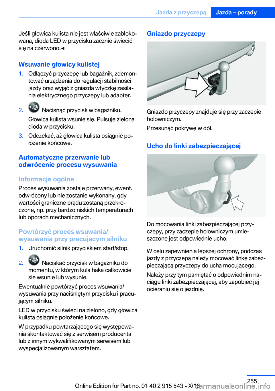 BMW X5 2017  Instrukcja obsługi (in Polish) �J�e �l�i� �g�ł�o�w�i�c�a� �k�u�l�i�s�t�a� �n�i�e� �j�e�s�t� �w�ł�a �c�i�w�i�e� �z�a�b�l�o�k�oj
�w�a�n�a�,� �d�i�o�d�a� �L�E�D� �w� �p�r�z�y�c�i�s�k�u� �z�a�c�z�n�i�e�  �w�i�e�c�i�