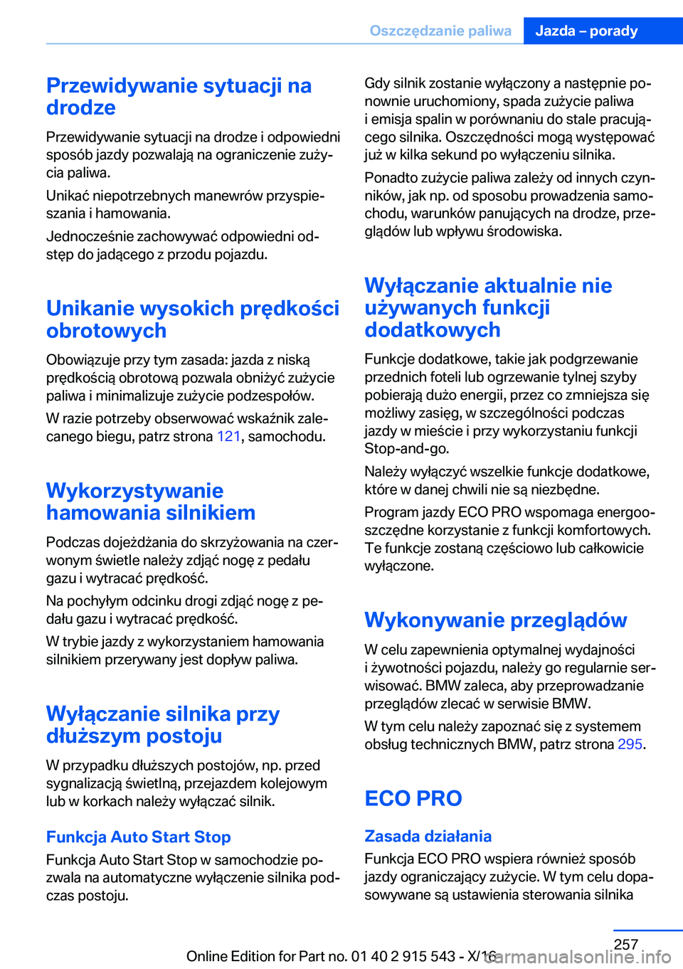 BMW X5 2017  Instrukcja obsługi (in Polish) �P�r�z�e�w�i�d�y�w�a�n�i�e��s�y�t�u�a�c�j�i��n�a
�d�r�o�d�z�e
�P�r�z�e�w�i�d�y�w�a�n�i�e� �s�y�t�u�a�c�j�i� �n�a� �d�r�o�d�z�e� �i� �o�d�p�o�w�i�e�d�n�i�s�p�o�s�