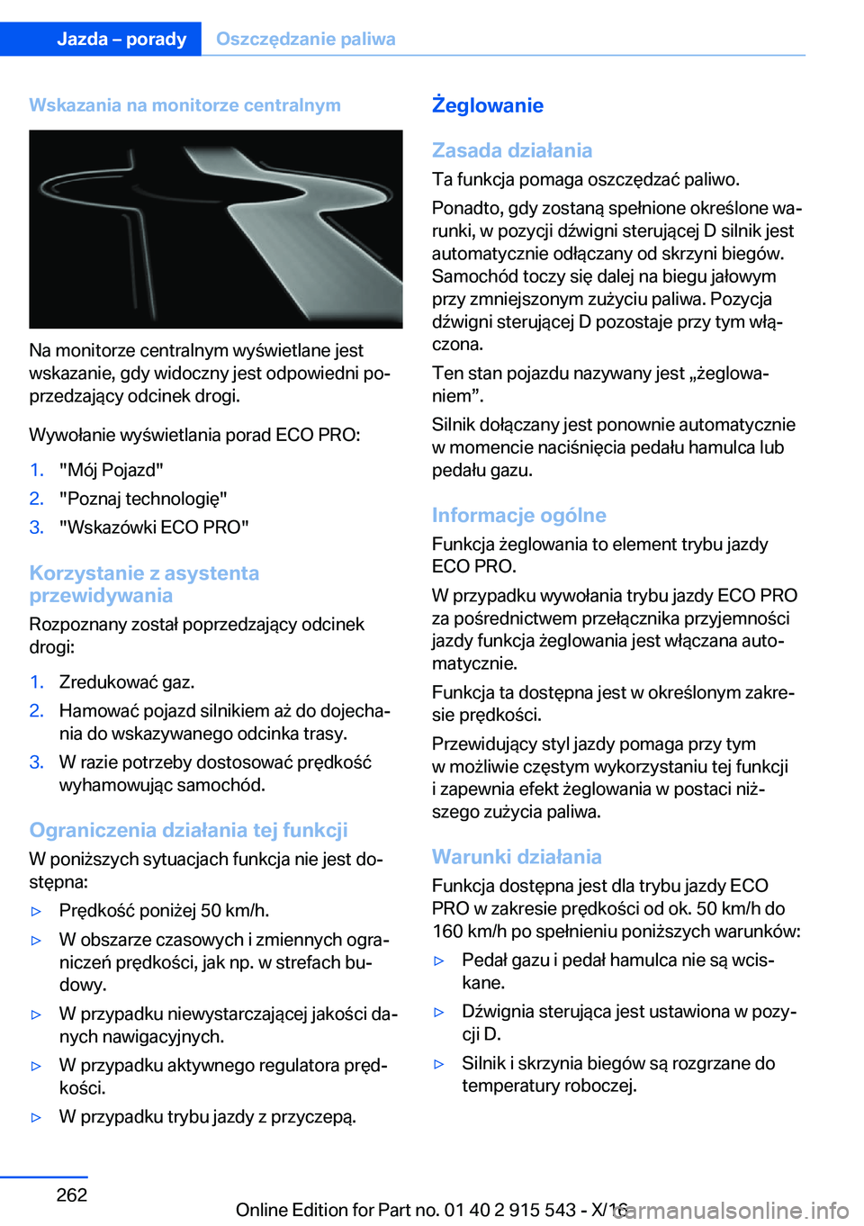 BMW X5 2017  Instrukcja obsługi (in Polish) �W�s�k�a�z�a�n�i�a��n�a��m�o�n�i�t�o�r�z�e��c�e�n�t�r�a�l�n�y�m
�N�a� �m�o�n�i�t�o�r�z�e� �c�e�n�t�r�a�l�n�y�m� �w�y �w�i�e�t�l�a�n�e� �j�e�s�t�w�s�k�a�z�a�n�i�e�,� �g�d�y� �w�i�d�o�c�z�n�y� �j�e�
