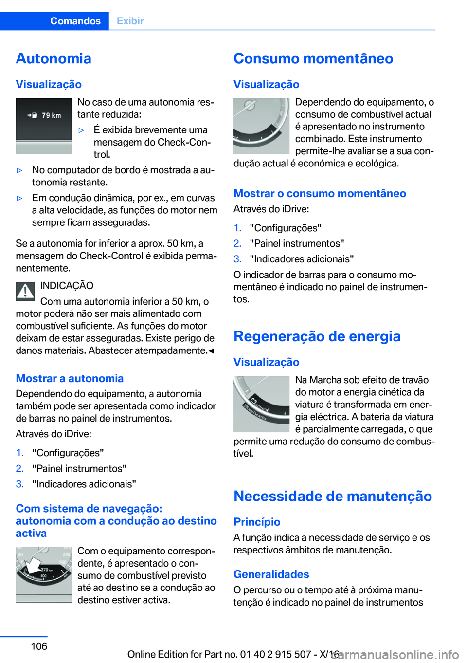 BMW X5 2017  Manual do condutor (in Portuguese) �A�u�t�o�n�o�m�i�a
�V�i�s�u�a�l�i�z�a�