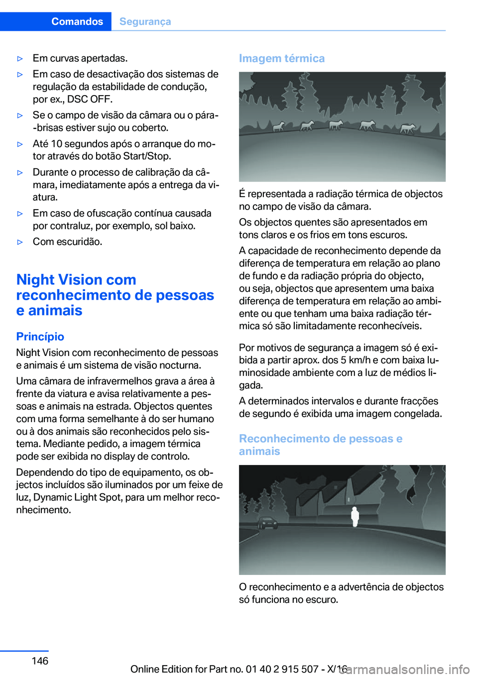 BMW X5 2017  Manual do condutor (in Portuguese) 'y�E�m� �c�u�r�v�a�s� �a�p�e�r�t�a�d�a�s�.'y�E�m� �c�a�s�o� �d�e� �d�e�s�a�c�t�i�v�a�ç�ã�o� �d�o�s� �s�i�s�t�e�m�a�s� �d�e
�r�e�g�u�l�a�ç�ã�o� �d�a� �e�s�t�a�b�i�l�i�d�a�d�e� �d�e� �c�o�n�