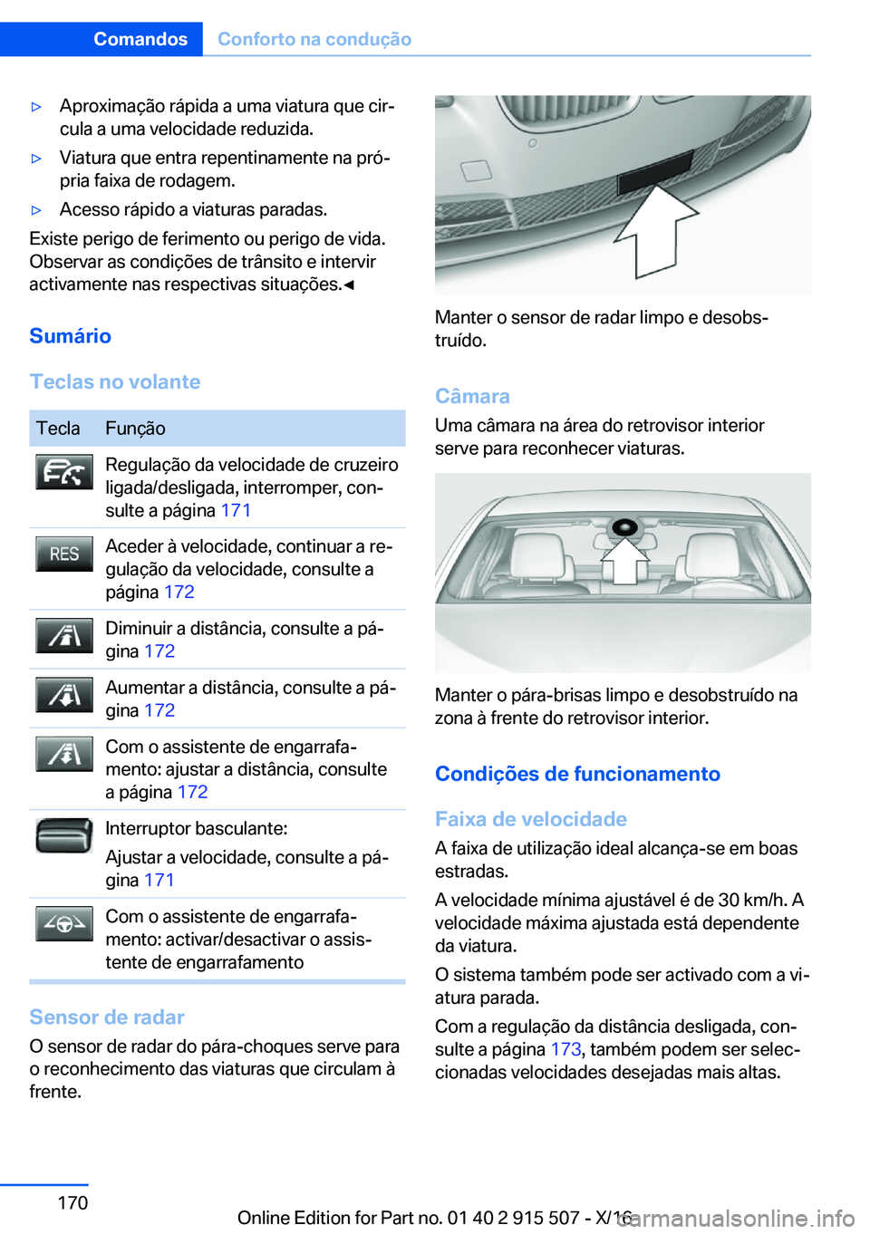 BMW X5 2017  Manual do condutor (in Portuguese) 'y�A�p�r�o�x�i�m�a�ç�ã�o� �r�á�p�i�d�a� �a� �u�m�a� �v�i�a�t�u�r�a� �q�u�e� �c�i�rª�c�u�l�a� �a� �u�m�a� �v�e�l�o�c�i�d�a�d�e� �r�e�d�u�z�i�d�a�.'y�V�i�a�t�u�r�a� �q�u�e� �e�n�t�r�a� �r�e