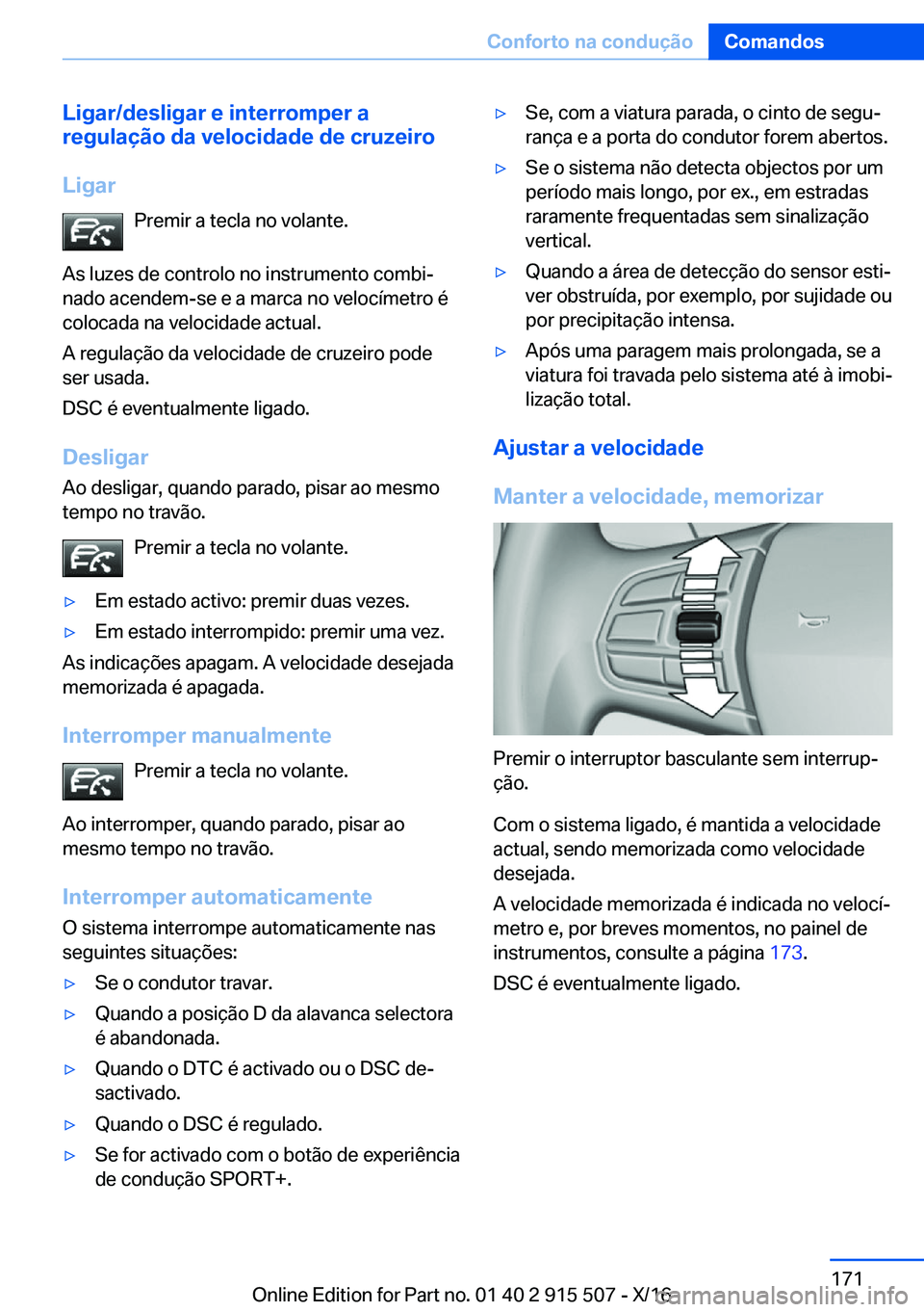BMW X5 2017  Manual do condutor (in Portuguese) �L�i�g�a�r�/�d�e�s�l�i�g�a�r��e��i�n�t�e�r�r�o�m�p�e�r��a
�r�e�g�u�l�a�