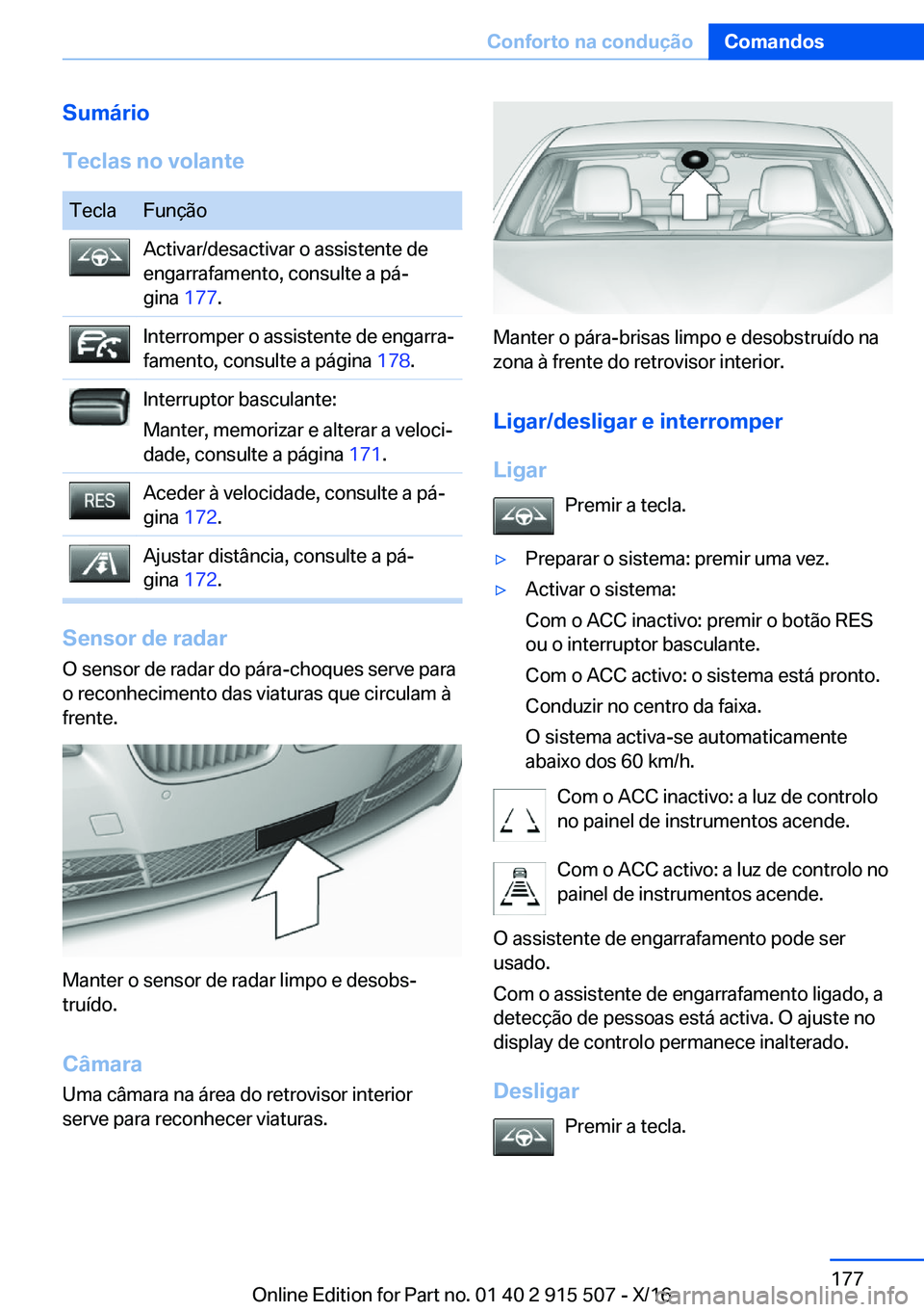 BMW X5 2017  Manual do condutor (in Portuguese) �S�u�m�á�r�i�o
�T�e�c�l�a�s��n�o��v�o�l�a�n�t�e�T�e�c�l�a�F�u�n�ç�ã�o�A�c�t�i�v�a�r�/�d�e�s�a�c�t�i�v�a�r� �o� �a�s�s�i�s�t�e�n�t�e� �d�e
�e�n�g�a�r�r�a�f�a�m�e�n�t�o�,� �c�o�n�s�u�l�t�e� �a� �p�