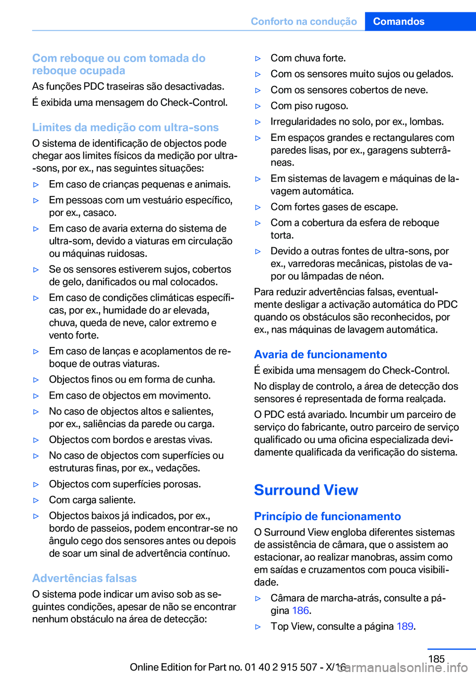 BMW X5 2017  Manual do condutor (in Portuguese) �C�o�m��r�e�b�o�q�u�e��o�u��c�o�m��t�o�m�a�d�a��d�o
�r�e�b�o�q�u�e��o�c�u�p�a�d�a
�A�s� �f�u�n�ç�õ�e�s� �P�D�C� �t�r�a�s�e�i�r�a�s� �s�ã�o� �d�e�s�a�c�t�i�v�a�d�a�s�.
�É� �e�x�i�b�i�d�a� �u�