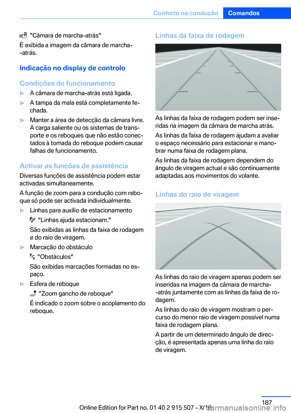 BMW X5 2017  Manual do condutor (in Portuguese) � � �"�C�â�m�a�r�a� �d�e� �m�a�r�c�h�a�-�a�t�r�á�s�"
�É� �e�x�i�b�i�d�a� �a� �i�m�a�g�e�m� �d�a� �c�â�m�a�r�a� �d�e� �m�a�r�c�h�a�- �-�a�t�r�á�s�.
�I�n�d�i�c�a�