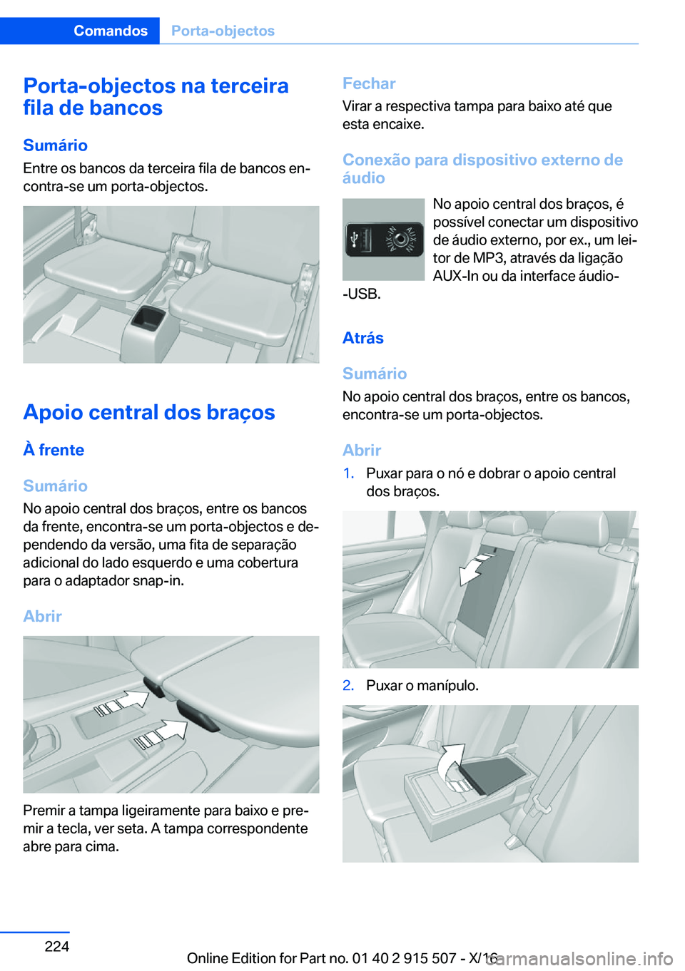 BMW X5 2017  Manual do condutor (in Portuguese) �P�o�r�t�a�-�o�b�j�e�c�t�o�s��n�a��t�e�r�c�e�i�r�a
�f�i�l�a��d�e��b�a�n�c�o�s
�S�u�m�á�r�i�o �E�n�t�r�e� �o�s� �b�a�n�c�o�s� �d�a� �t�e�r�c�e�i�r�a� �f�i�l�a� �d�e� �b�a�n�c�o�s� �e�nª
�c�o�n�t