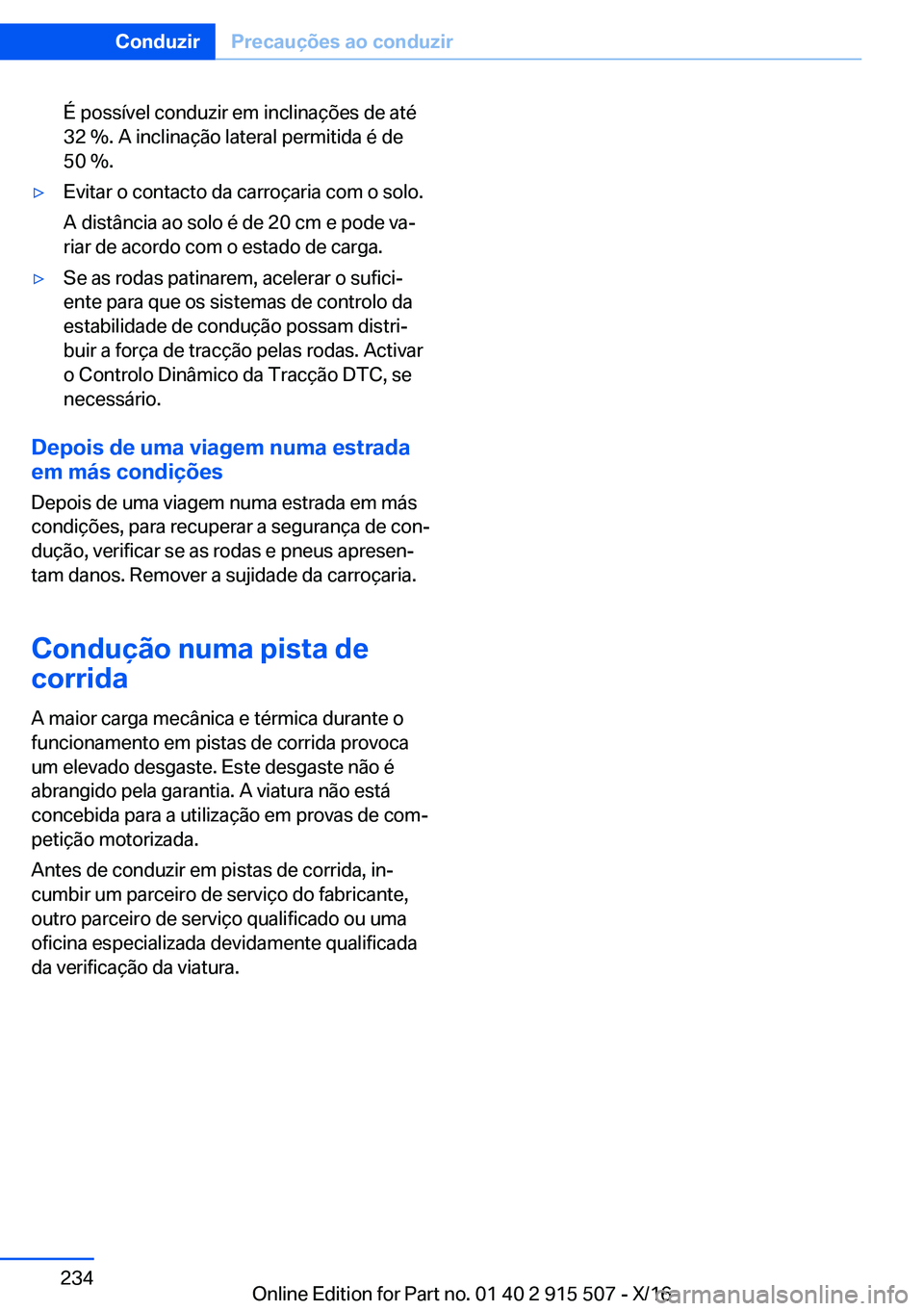 BMW X5 2017  Manual do condutor (in Portuguese) �É� �p�o�s�s�í�v�e�l� �c�o�n�d�u�z�i�r� �e�m� �i�n�c�l�i�n�a�ç�õ�e�s� �d�e� �a�t�é
�3�2� ��.� �A� �i�n�c�l�i�n�a�ç�ã�o� �l�a�t�e�r�a�l� �p�e�r�m�i�t�i�d�a� �é� �d�e �5�0� ��.'y�E�v�i�t�a