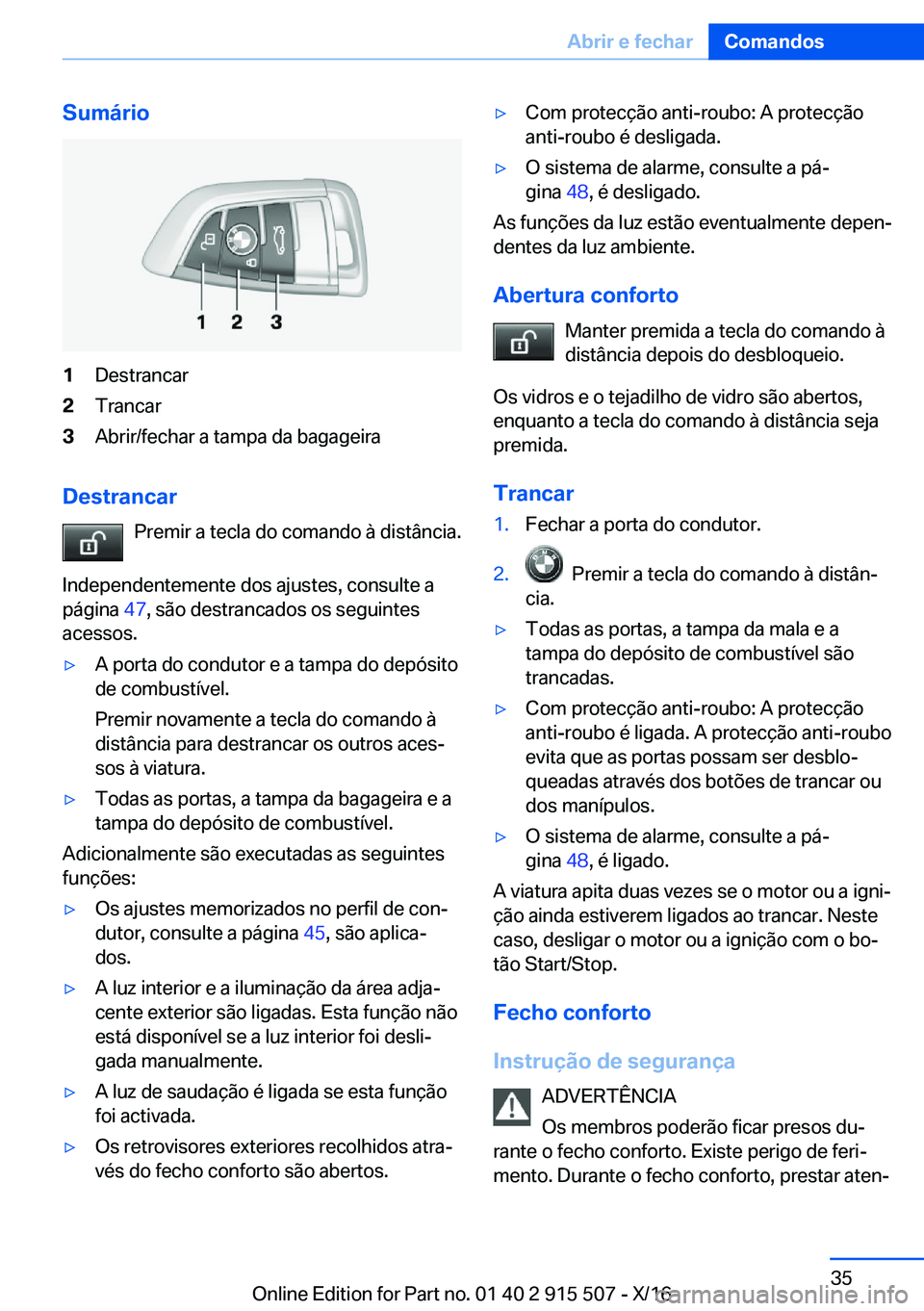 BMW X5 2017  Manual do condutor (in Portuguese) �S�u�m�á�r�i�o�1�D�e�s�t�r�a�n�c�a�r�2�T�r�a�n�c�a�r�3�A�b�r�i�r�/�f�e�c�h�a�r� �a� �t�a�m�p�a� �d�a� �b�a�g�a�g�e�i�r�a
�D�e�s�t�r�a�n�c�a�r�P�r�e�m�i�r� �a� �t�e�c�l�a� �d�o� �c�o�m�a�n�d�o� �à� �
