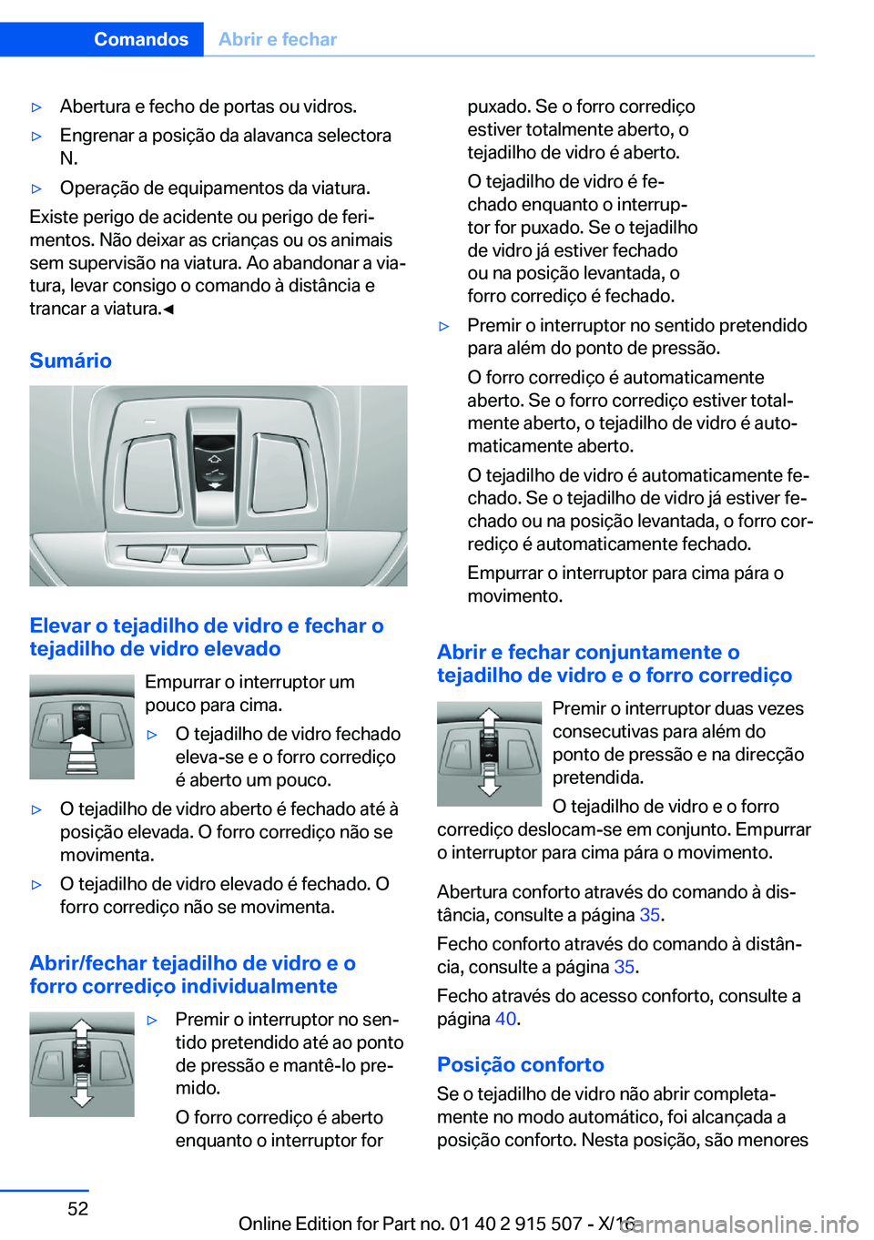 BMW X5 2017  Manual do condutor (in Portuguese) 'y�A�b�e�r�t�u�r�a� �e� �f�e�c�h�o� �d�e� �p�o�r�t�a�s� �o�u� �v�i�d�r�o�s�.'y�E�n�g�r�e�n�a�r� �a� �p�o�s�i�ç�ã�o� �d�a� �a�l�a�v�a�n�c�a� �s�e�l�e�c�t�o�r�a
�N�.'y�O�p�e�r�a�ç�ã�o� �
