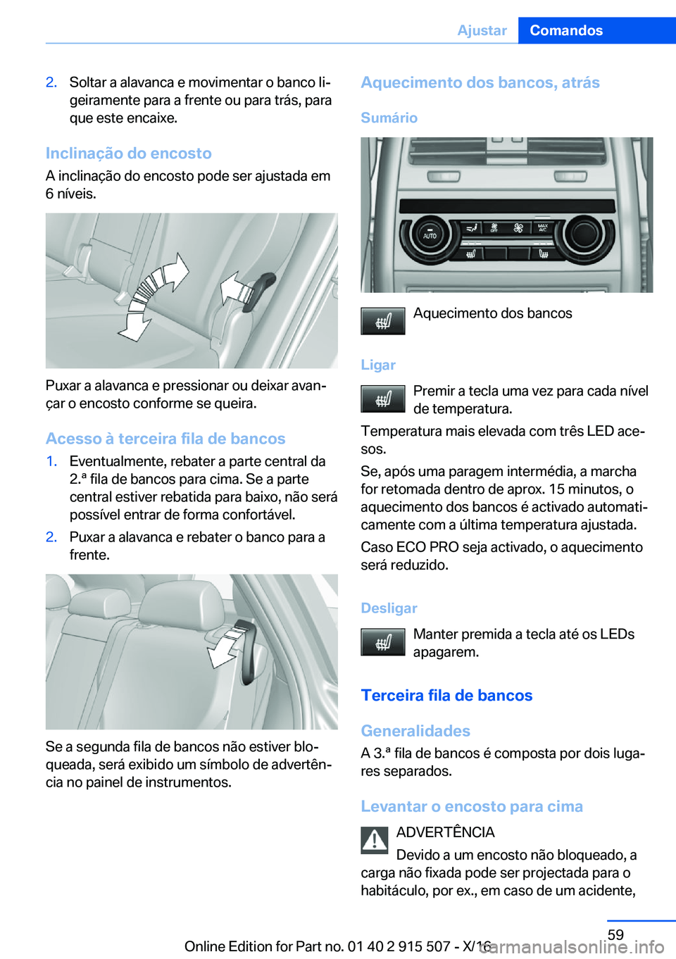 BMW X5 2017  Manual do condutor (in Portuguese) �2�.�S�o�l�t�a�r� �a� �a�l�a�v�a�n�c�a� �e� �m�o�v�i�m�e�n�t�a�r� �o� �b�a�n�c�o� �l�iª�g�e�i�r�a�m�e�n�t�e� �p�a�r�a� �a� �f�r�e�n�t�e� �o�u� �p�a�r�a� �t�r�á�s�,� �p�a�r�a
�q�u�e� �e�s�t�e� �e�n�
