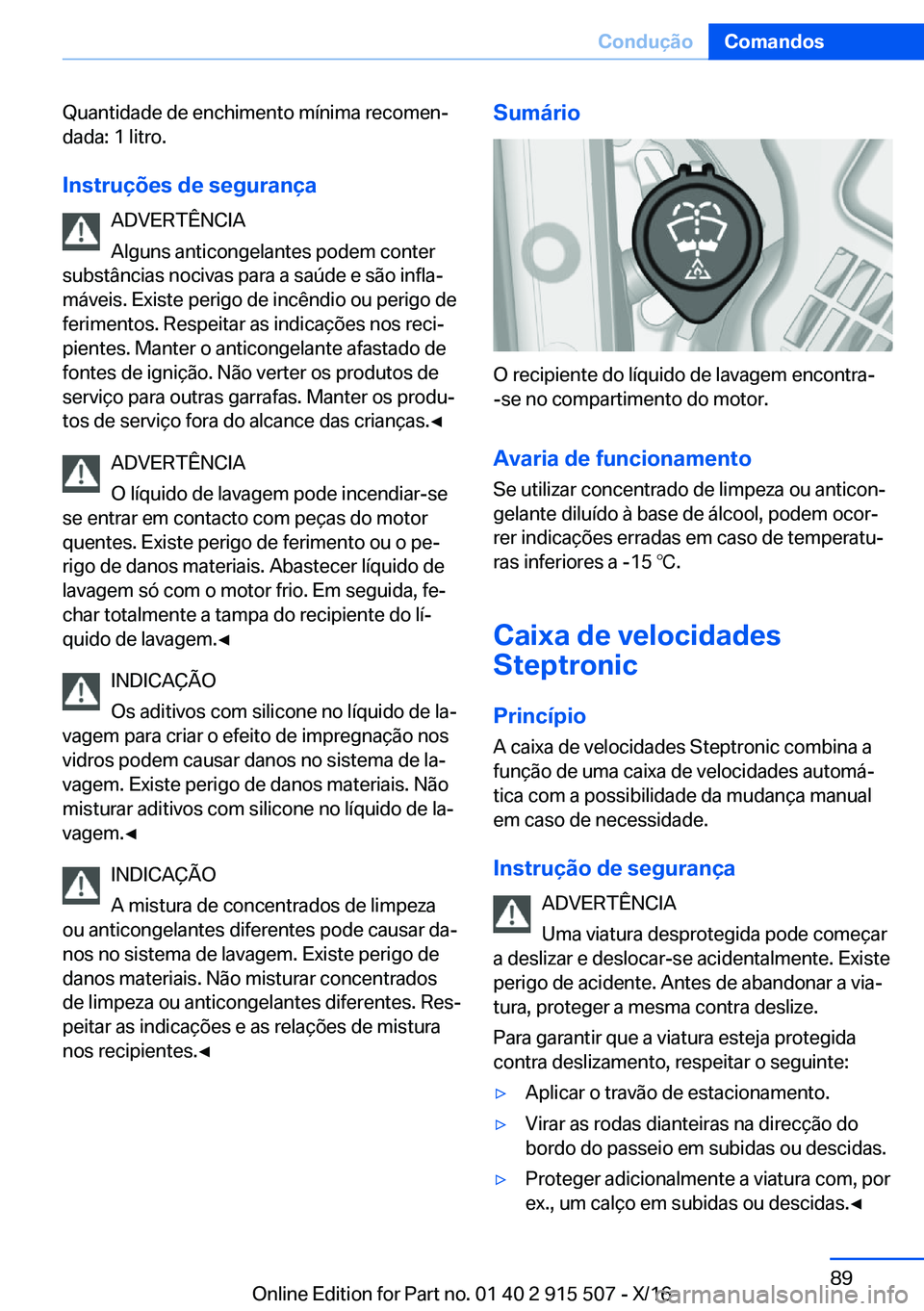 BMW X5 2017  Manual do condutor (in Portuguese) �Q�u�a�n�t�i�d�a�d�e� �d�e� �e�n�c�h�i�m�e�n�t�o� �m�í�n�i�m�a� �r�e�c�o�m�e�nª�d�a�d�a�:� �1� �l�i�t�r�o�.
�I�n�s�t�r�u�