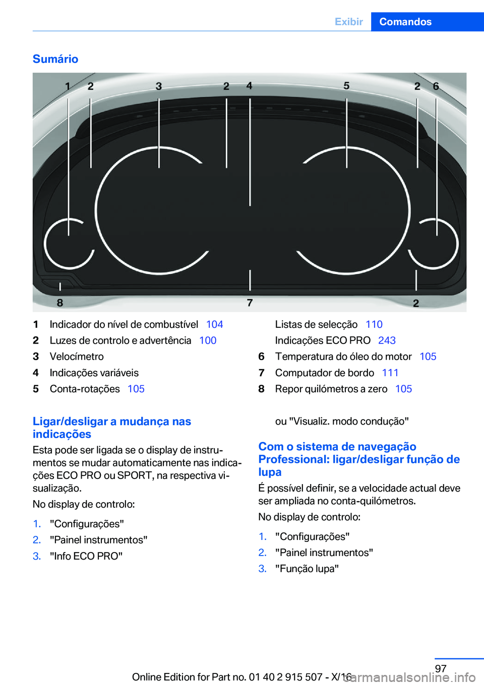 BMW X5 2017  Manual do condutor (in Portuguese) �S�u�m�á�r�i�o�1�I�n�d�i�c�a�d�o�r� �d�o� �n�í�v�e�l� �d�e� �c�o�m�b�u�s�t�í�v�e�l\_�1�0�4�2�L�u�z�e�s� �d�e� �c�o�n�t�r�o�l�o� �e� �a�d�v�e�r�t�ê�n�c�i�a\_�1�0�0�3�V�e�l�o�c�í�m�e�t�r�o�4�I�