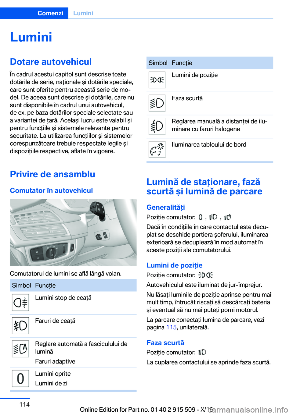 BMW X5 2017  Ghiduri De Utilizare (in Romanian) �L�u�m�i�n�i�D�o�t�a�r�e��a�u�t�o�v�e�h�i�c�u�l
�