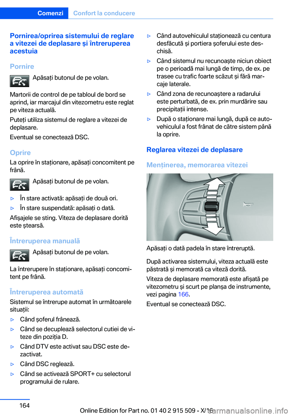 BMW X5 2017  Ghiduri De Utilizare (in Romanian) �P�o�r�n�i�r�e�a�/�o�p�r�i�r�e�a��s�i�s�t�e�m�u�l�u�i��d�e��r�e�g�l�a�r�e
�a��v�i�t�e�z�e�i��d�e��d�e�p�l�a�s�a�r�e��i��