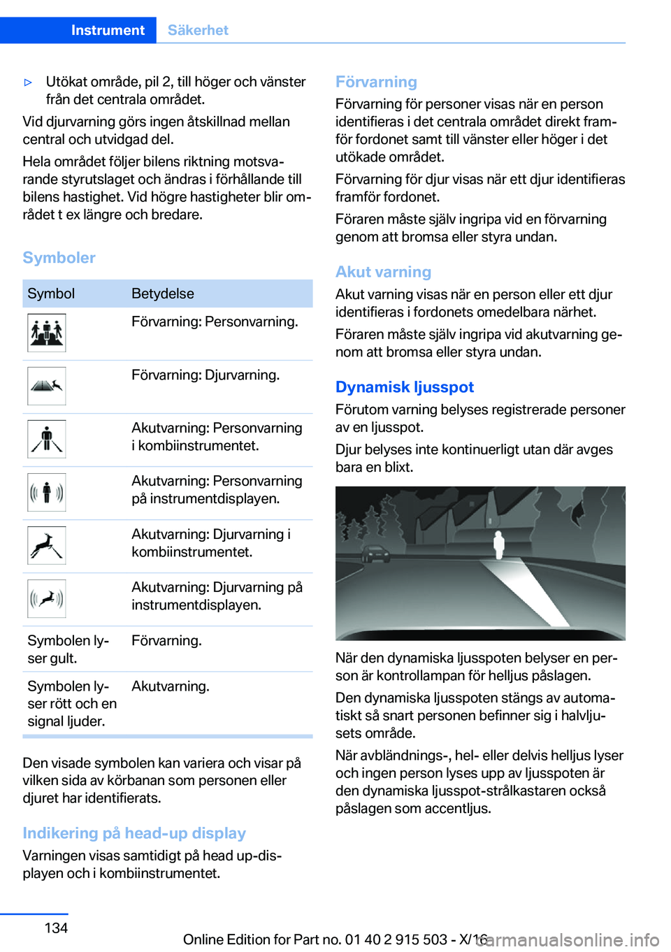BMW X5 2017  InstruktionsbÖcker (in Swedish) 'y�U�t�ö�k�a�t� �o�m�r�å�d�e�,� �p�i�l� �2�,� �t�i�l�l� �h�ö�g�e�r� �o�c�h� �v�ä�n�s�t�e�r
�f�r�å�n� �d�e�t� �c�e�n�t�r�a�l�a� �o�m�r�å�d�e�t�.
�V�i�d� �d�j�u�r�v�a�r�n�i�n�g� �g�ö�r�s� �i�