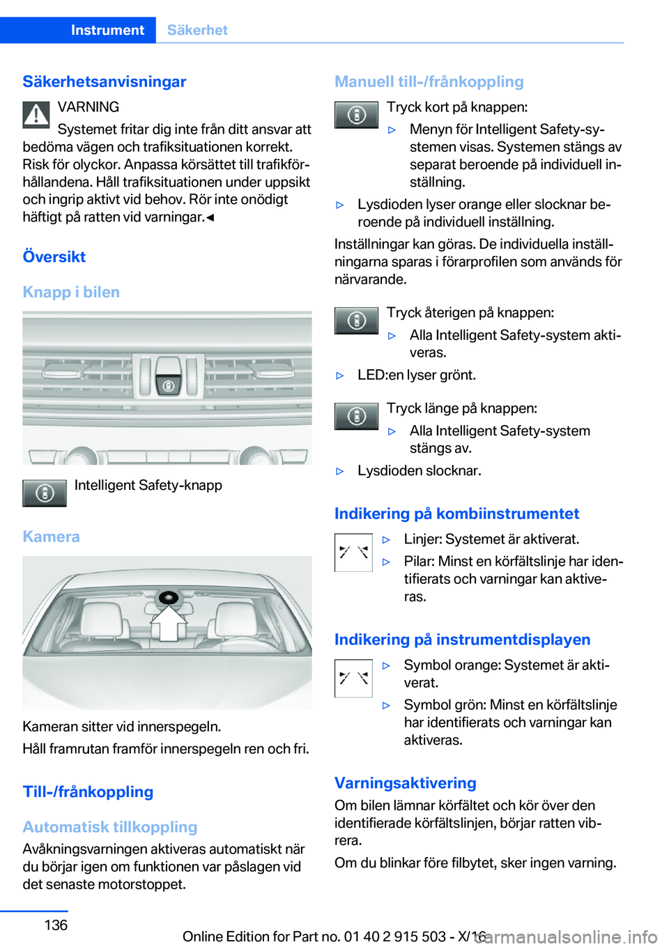 BMW X5 2017  InstruktionsbÖcker (in Swedish) �S�ä�k�e�r�h�e�t�s�a�n�v�i�s�n�i�n�g�a�r�V�A�R�N�I�N�G
�S�y�s�t�e�m�e�t� �f�r�i�t�a�r� �d�i�g� �i�n�t�e� �f�r�å�n� �d�i�t�t� �a�n�s�v�a�r� �a�t�t
�b�e�d�ö�m�a� �v�ä�g�e�n� �o�c�h� �t�r�a�f�i�k�s�i