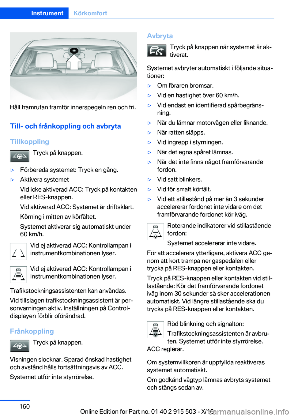 BMW X5 2017  InstruktionsbÖcker (in Swedish) �H�å�l�l� �f�r�a�m�r�u�t�a�n� �f�r�a�m�f�ö�r� �i�n�n�e�r�s�p�e�g�e�l�n� �r�e�n� �o�c�h� �f�r�i�.
�T�i�l�l�-��o�c�h��f�r�å�n�k�o�p�p�l�i�n�g��o�c�h��a�v�b�r�y�t�a
�T�i�l�l�k�o�p�p�l�i�n�g �T�r�y