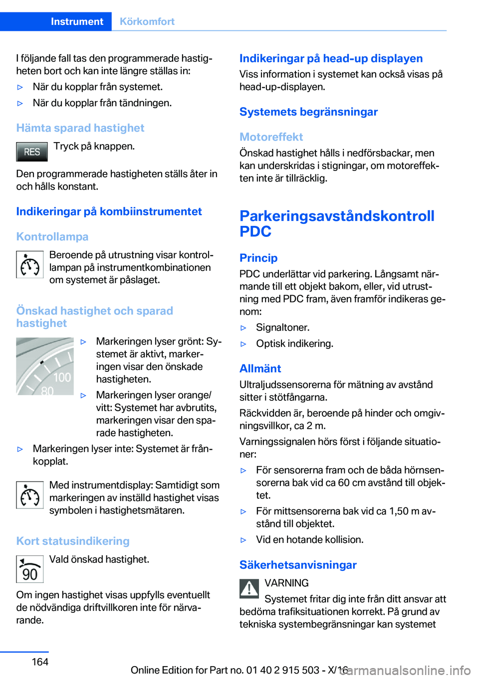 BMW X5 2017  InstruktionsbÖcker (in Swedish) �I� �f�ö�l�j�a�n�d�e� �f�a�l�l� �t�a�s� �d�e�n� �p�r�o�g�r�a�m�m�e�r�a�d�e� �h�a�s�t�i�gj�h�e�t�e�n� �b�o�r�t� �o�c�h� �k�a�n� �i�n�t�e� �l�ä�n�g�r�e� �s�t�ä�l�l�a�s� �i�n�:'y�N�ä�r� �d�u� �k