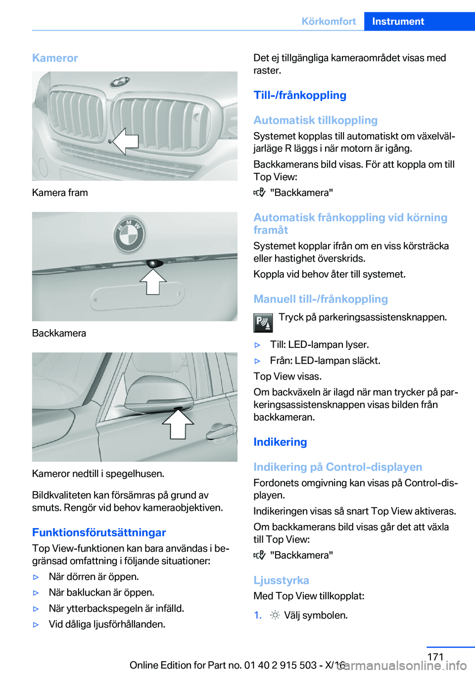 BMW X5 2017  InstruktionsbÖcker (in Swedish) �K�a�m�e�r�o�r
�K�a�m�e�r�a� �f�r�a�m
�B�a�c�k�k�a�m�e�r�a
�K�a�m�e�r�o�r� �n�e�d�t�i�l�l� �i� �s�p�e�g�e�l�h�u�s�e�n�.
�B�i�l�d�k�v�a�l�i�t�e�t�e�n� �k�a�n� �f�ö�r�s�ä�m�r�a�s� �p�å� �g�r�u�n�d� �