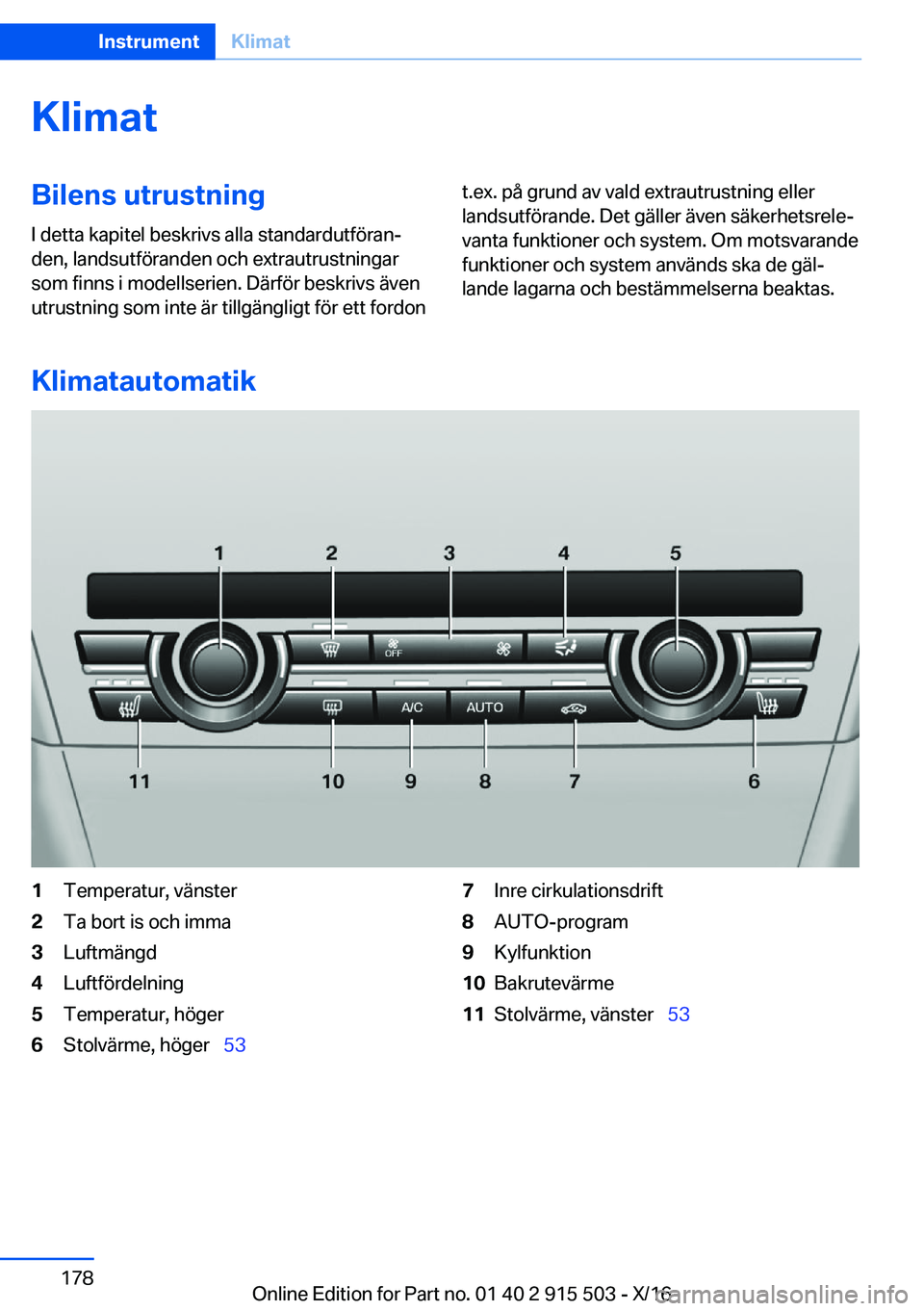 BMW X5 2017  InstruktionsbÖcker (in Swedish) �K�l�i�m�a�t�B�i�l�e�n�s��u�t�r�u�s�t�n�i�n�g
�I� �d�e�t�t�a� �k�a�p�i�t�e�l� �b�e�s�k�r�i�v�s� �a�l�l�a� �s�t�a�n�d�a�r�d�u�t�f�ö�r�a�nj �d�e�n�,� �l�a�n�d�s�u�t�f�ö�r�a�n�d�e�n� �o�c�h� �e�x�t�r