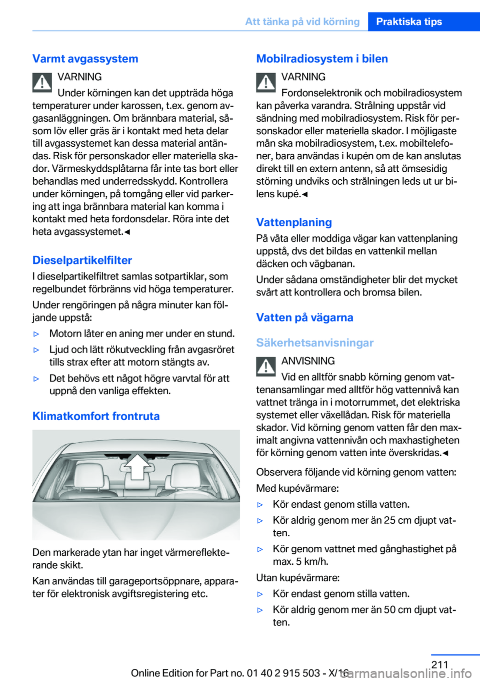 BMW X5 2017  InstruktionsbÖcker (in Swedish) �V�a�r�m�t��a�v�g�a�s�s�y�s�t�e�m�V�A�R�N�I�N�G
�U�n�d�e�r� �k�ö�r�n�i�n�g�e�n� �k�a�n� �d�e�t� �u�p�p�t�r�ä�d�a� �h�ö�g�a
�t�e�m�p�e�r�a�t�u�r�e�r� �u�n�d�e�r� �k�a�r�o�s�s�e�n�,� �t�.�e�x�.� �g�