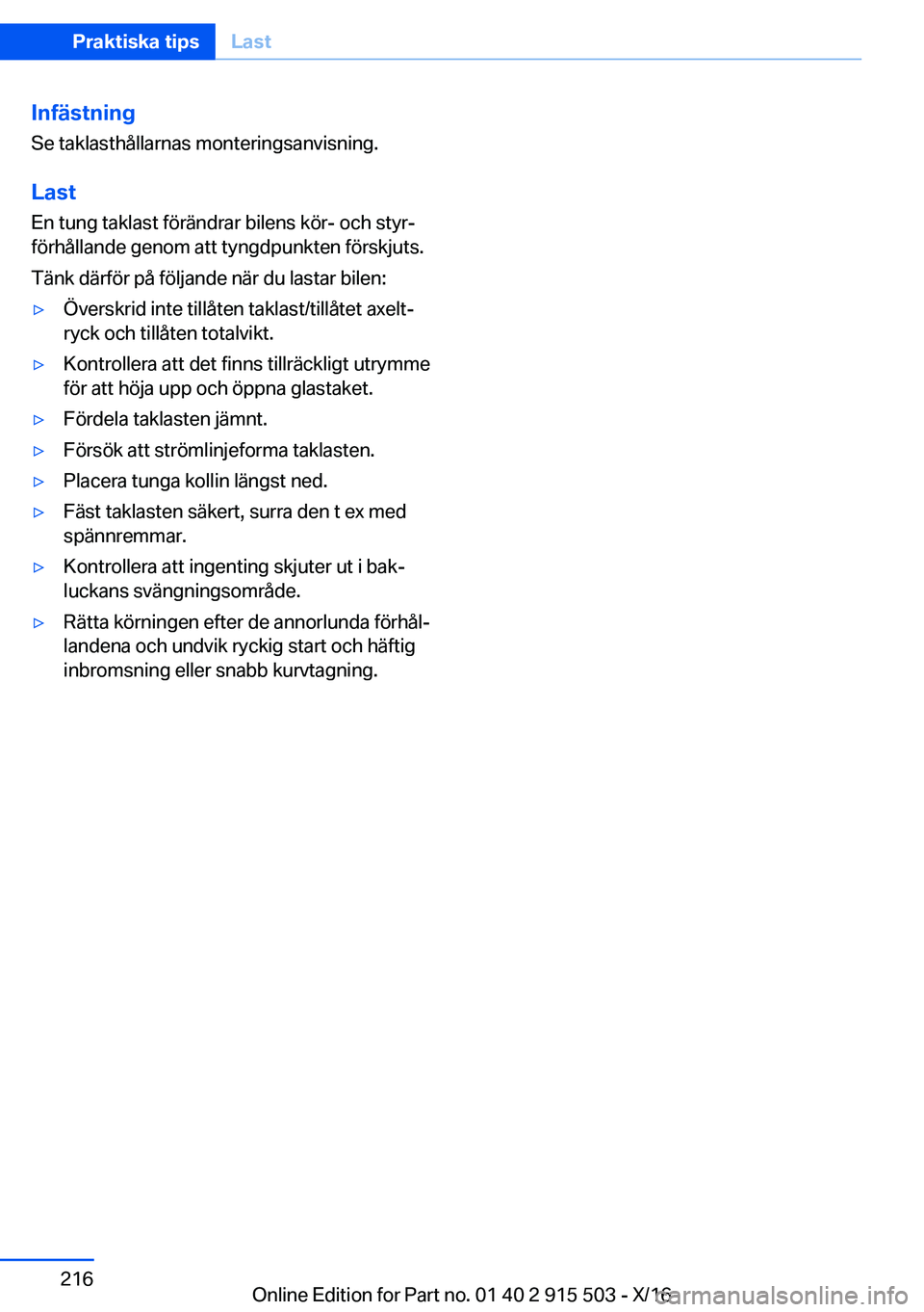 BMW X5 2017  InstruktionsbÖcker (in Swedish) �I�n�f�ä�s�t�n�i�n�g�S�e� �t�a�k�l�a�s�t�h�å�l�l�a�r�n�a�s� �m�o�n�t�e�r�i�n�g�s�a�n�v�i�s�n�i�n�g�.
�L�a�s�t
�E�n� �t�u�n�g� �t�a�k�l�a�s�t� �f�ö�r�ä�n�d�r�a�r� �b�i�l�e�n�s� �k�ö�r�-� �o�c�h� �