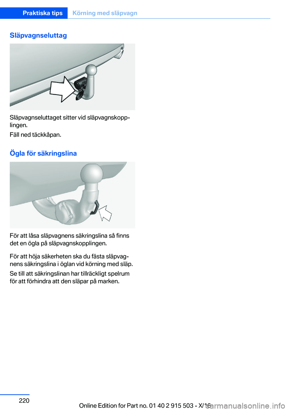 BMW X5 2017  InstruktionsbÖcker (in Swedish) �S�l�ä�p�v�a�g�n�s�e�l�u�t�t�a�g
�S�l�ä�p�v�a�g�n�s�e�l�u�t�t�a�g�e�t� �s�i�t�t�e�r� �v�i�d� �s�l�ä�p�v�a�g�n�s�k�o�p�pj�l�i�n�g�e�n�.
�F�ä�l�l� �n�e�d� �t�ä�c�k�k�å�p�a�n�.
�
