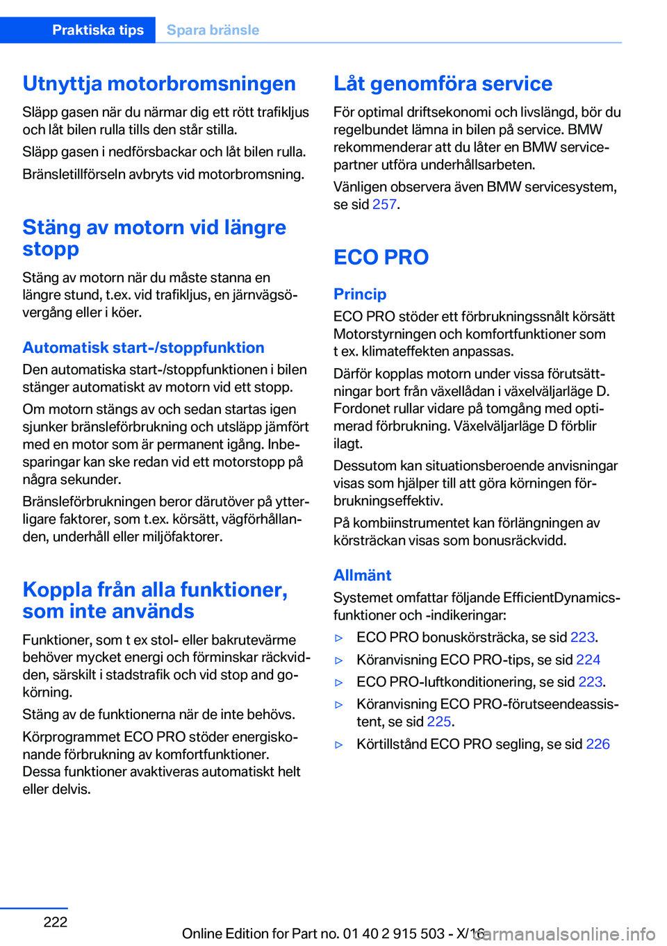 BMW X5 2017  InstruktionsbÖcker (in Swedish) �U�t�n�y�t�t�j�a��m�o�t�o�r�b�r�o�m�s�n�i�n�g�e�n
�S�l�ä�p�p� �g�a�s�e�n� �n�ä�r� �d�u� �n�ä�r�m�a�r� �d�i�g� �e�t�t� �r�ö�t�t� �t�r�a�f�i�k�l�j�u�s
�o�c�h� �l�å�t� �b�i�l�e�n� �r�u�l�l�a� �t�i�