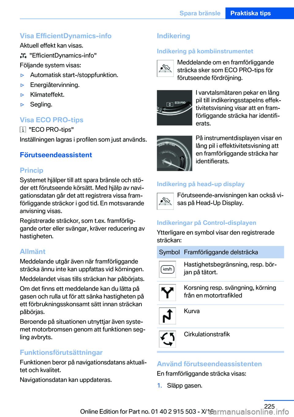 BMW X5 2017  InstruktionsbÖcker (in Swedish) �V�i�s�a��E�f�f�i�c�i�e�n�t�D�y�n�a�m�i�c�s�-�i�n�f�o
�A�k�t�u�e�l�l� �e�f�f�e�k�t� �k�a�n� �v�i�s�a�s�.
� � �"�E�f�f�i�c�i�e�n�t�D�y�n�a�m�i�c�s�-�i�n�f�o�"
�F�ö�l�j�a�n�d�e� �s�y�s�t�e�m� 