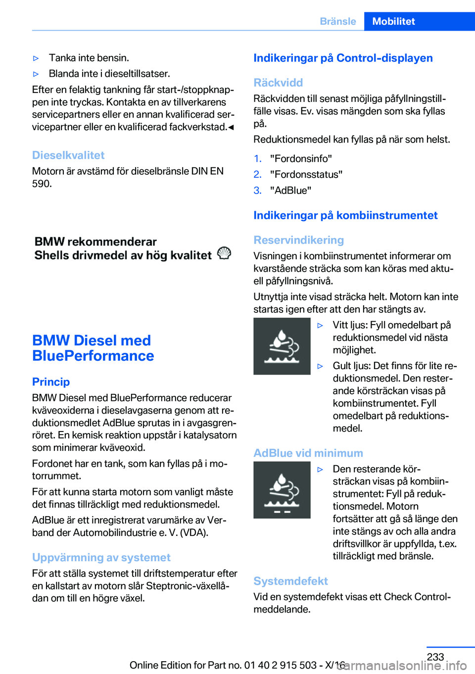 BMW X5 2017  InstruktionsbÖcker (in Swedish) 'y�T�a�n�k�a� �i�n�t�e� �b�e�n�s�i�n�.'y�B�l�a�n�d�a� �i�n�t�e� �i� �d�i�e�s�e�l�t�i�l�l�s�a�t�s�e�r�.
�E�f�t�e�r� �e�n� �f�e�l�a�k�t�i�g� �t�a�n�k�n�i�n�g� �f�å�r� �s�t�a�r�t�-�/�s�t�o�p�p�k