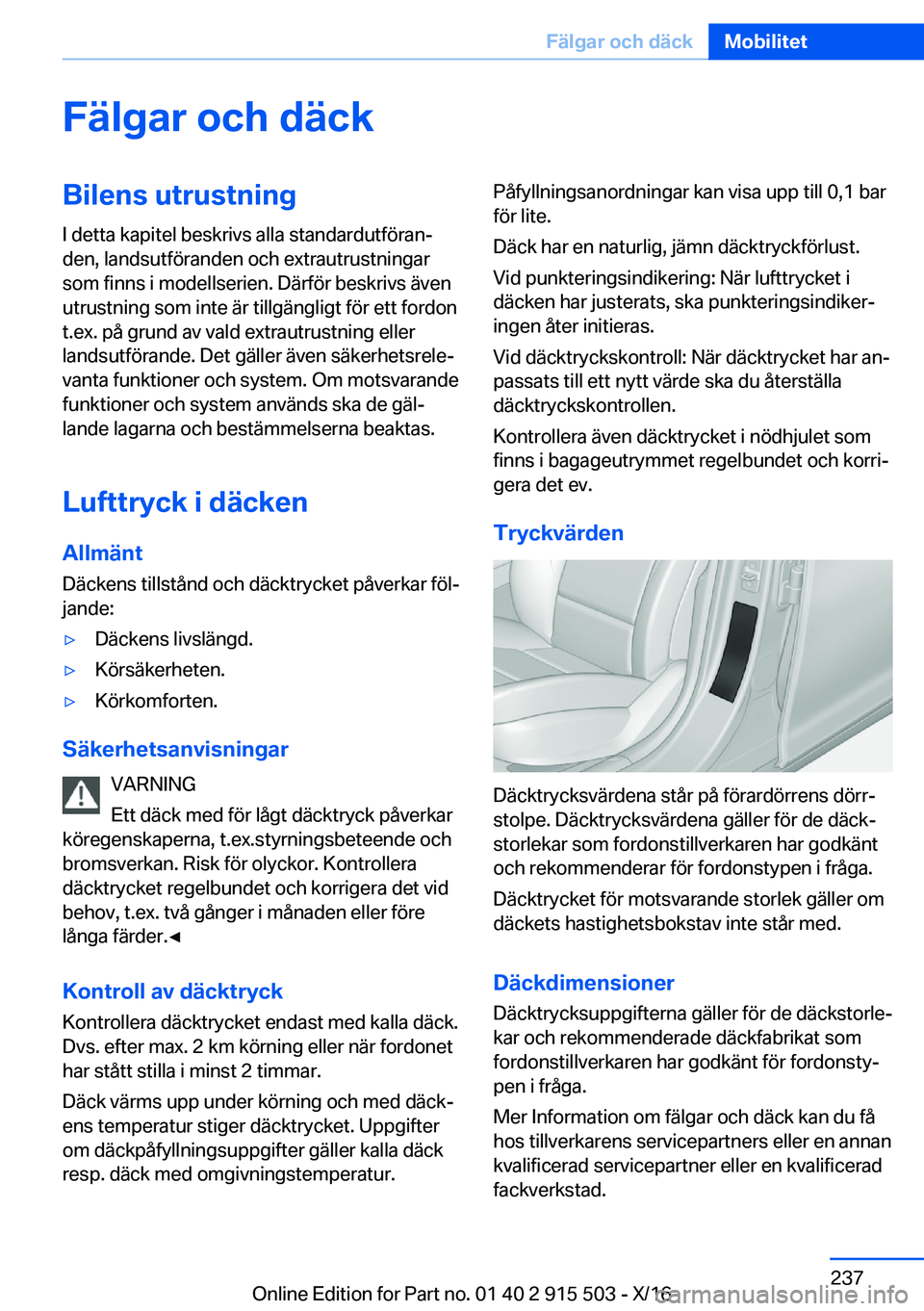BMW X5 2017  InstruktionsbÖcker (in Swedish) �F�ä�l�g�a�r��o�c�h��d�ä�c�k�B�i�l�e�n�s��u�t�r�u�s�t�n�i�n�g
�I� �d�e�t�t�a� �k�a�p�i�t�e�l� �b�e�s�k�r�i�v�s� �a�l�l�a� �s�t�a�n�d�a�r�d�u�t�f�ö�r�a�nj �d�e�n�,� �l�a�n�d�s�u�t�f�ö�r�a�n�d�e