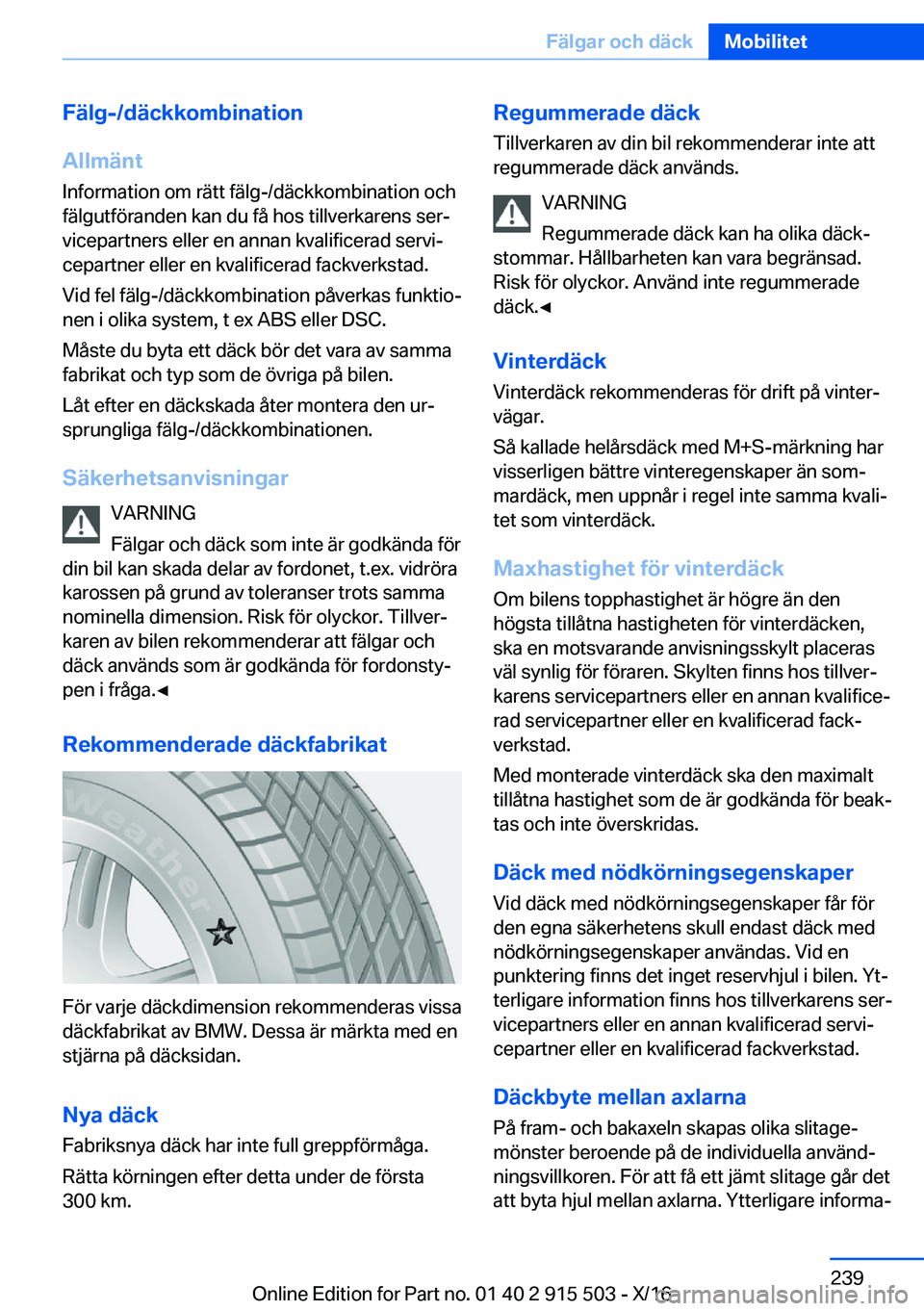 BMW X5 2017  InstruktionsbÖcker (in Swedish) �F�ä�l�g�-�/�d�ä�c�k�k�o�m�b�i�n�a�t�i�o�n
�A�l�l�m�ä�n�t
�I�n�f�o�r�m�a�t�i�o�n� �o�m� �r�ä�t�t� �f�ä�l�g�-�/�d�ä�c�k�k�o�m�b�i�n�a�t�i�o�n� �o�c�h
�f�ä�l�g�u�t�f�ö�r�a�n�d�e�n� �k�a�n� �d�u�