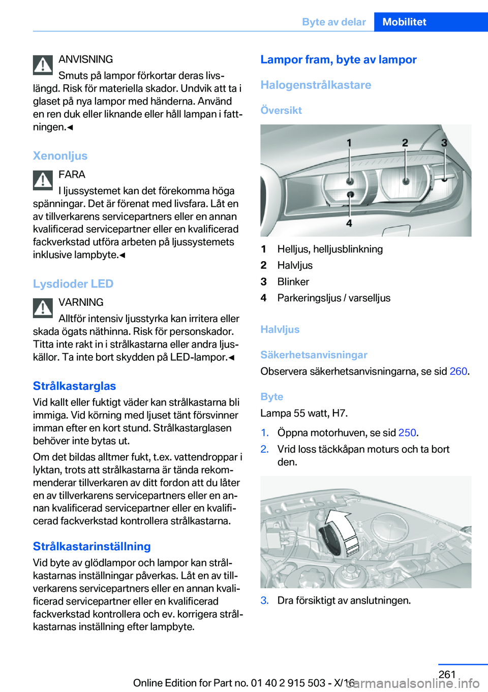 BMW X5 2017  InstruktionsbÖcker (in Swedish) �A�N�V�I�S�N�I�N�G
�S�m�u�t�s� �p�å� �l�a�m�p�o�r� �f�ö�r�k�o�r�t�a�r� �d�e�r�a�s� �l�i�v�sj
�l�ä�n�g�d�.� �R�i�s�k� �f�ö�r� �m�a�t�e�r�i�e�l�l�a� �s�k�a�d�o�r�.� �U�n�d�v�i�k� �a�t�t� �t�a� �i
�