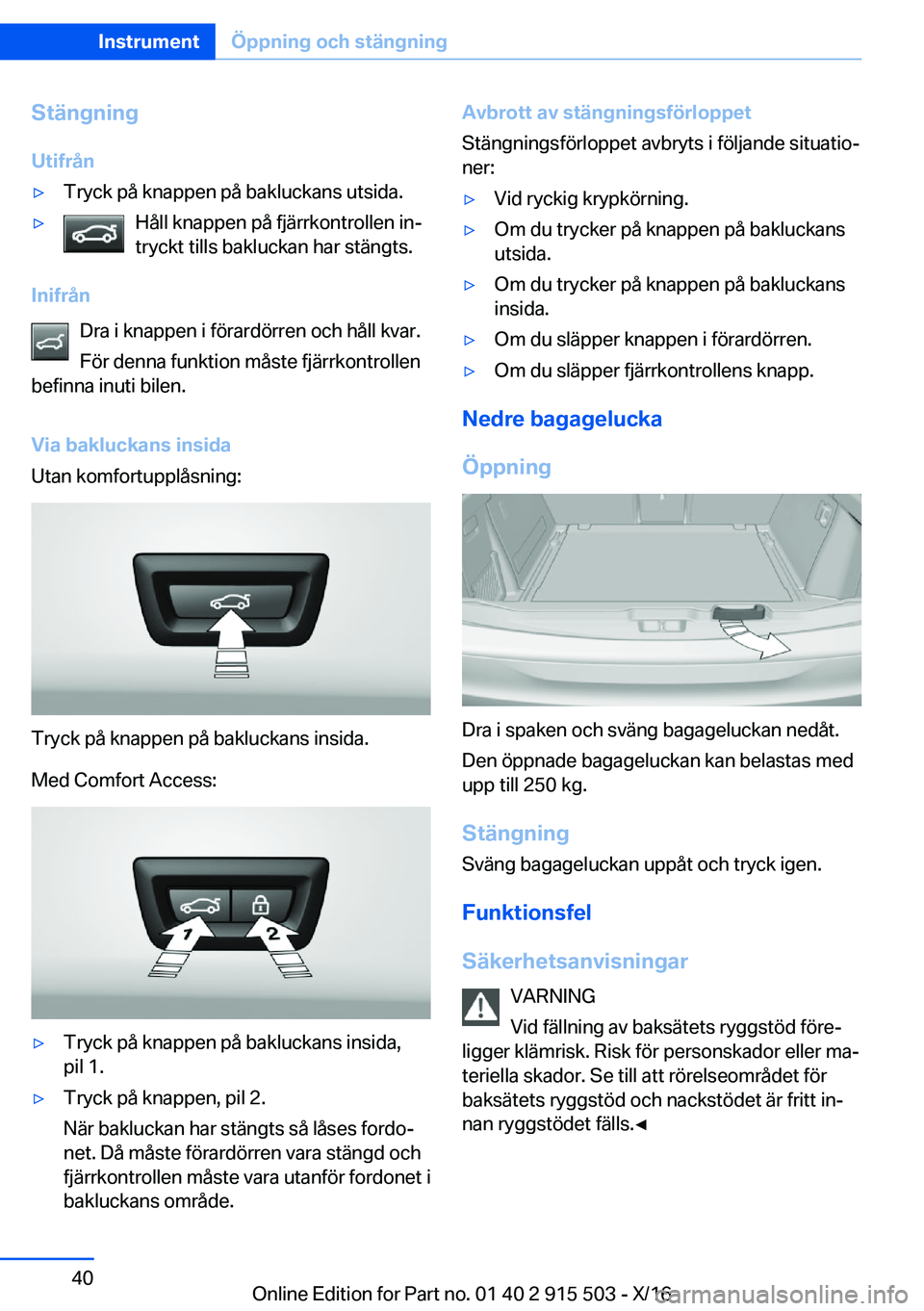BMW X5 2017  InstruktionsbÖcker (in Swedish) �S�t�ä�n�g�n�i�n�g�U�t�i�f�r�å�n'y�T�r�y�c�k� �p�å� �k�n�a�p�p�e�n� �p�å� �b�a�k�l�u�c�k�a�n�s� �u�t�s�i�d�a�.'y�H�å�l�l� �k�n�a�p�p�e�n� �p�å� �f�j�ä�r�r�k�o�n�t�r�o�l�l�e�n� �i�nj
�t