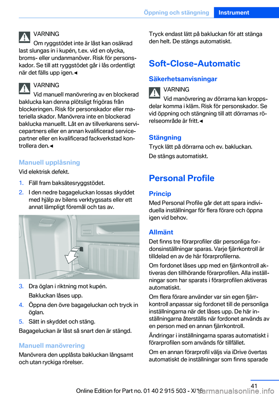 BMW X5 2017  InstruktionsbÖcker (in Swedish) �V�A�R�N�I�N�G
�O�m� �r�y�g�g�s�t�ö�d�e�t� �i�n�t�e� �ä�r� �l�å�s�t� �k�a�n� �o�s�ä�k�r�a�d
�l�a�s�t� �s�l�u�n�g�a�s� �i�n� �i� �k�u�p�é�n�,� �t�.�e�x�.� �v�i�d� �e�n� �o�l�y�c�k�a�,
�b�r�o�m�s�-
